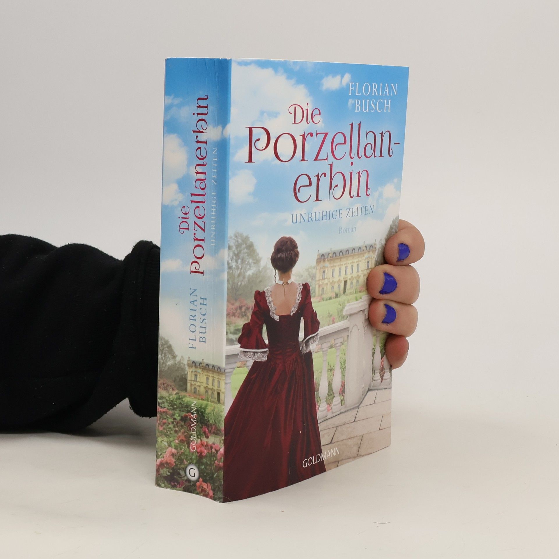 Florian Busch Die Porzellan-Erbin - unruhige Zeiten