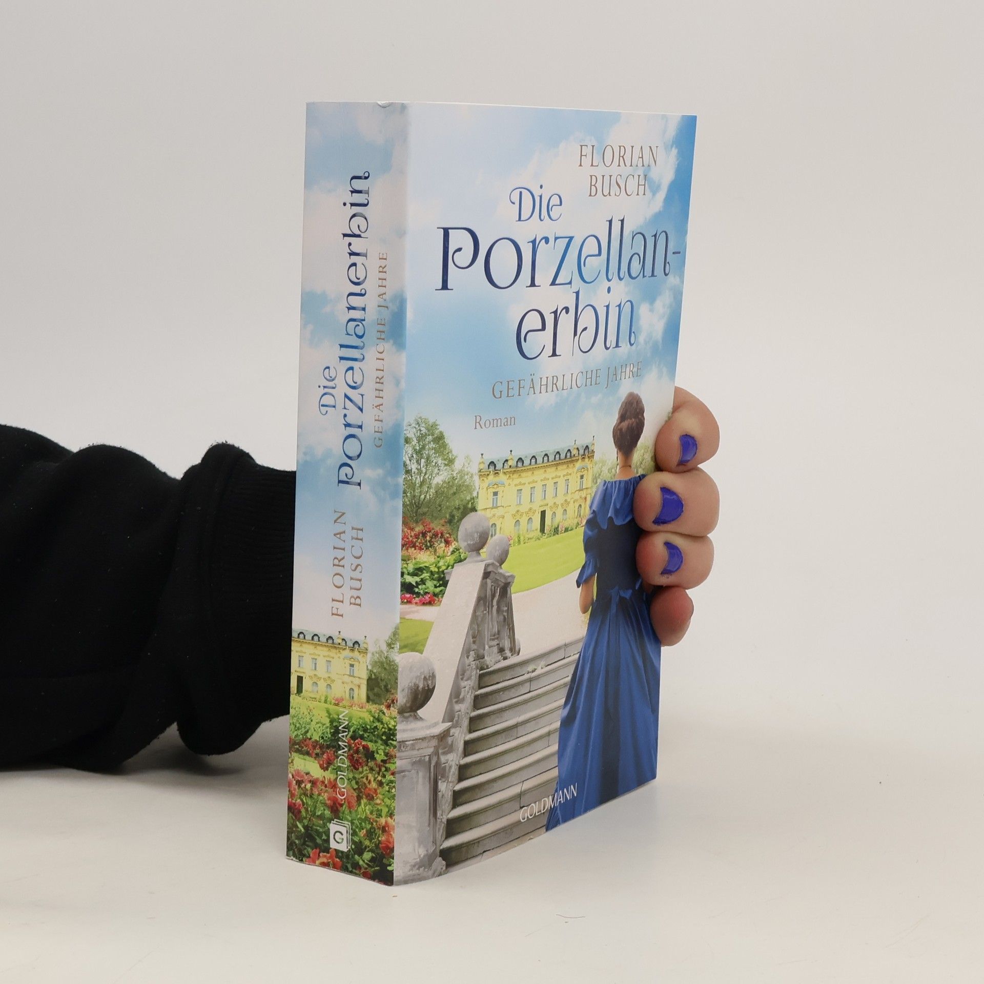 Florian Busch Die Porzellan-Erbin - Gefährliche Jahre