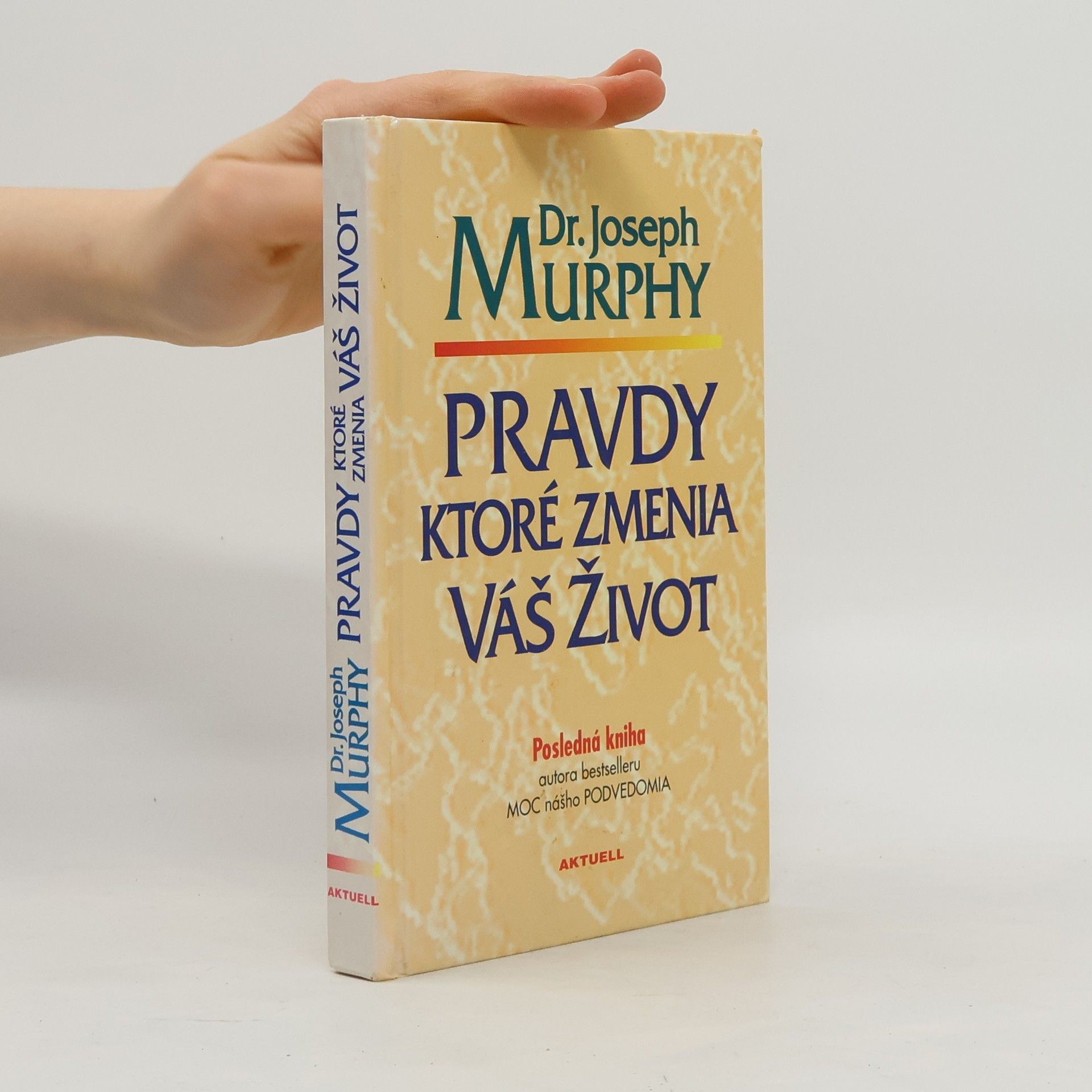 Joseph Murphy Pravdy ktoré zmenia Váš život