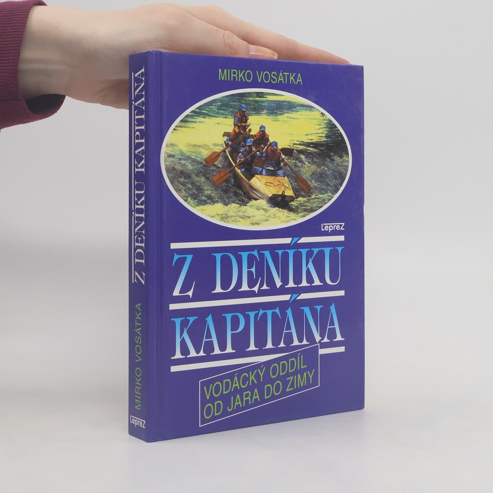 Mirko Vosátka Z deníku kapitána: Vodácký oddíl od jara do zimy