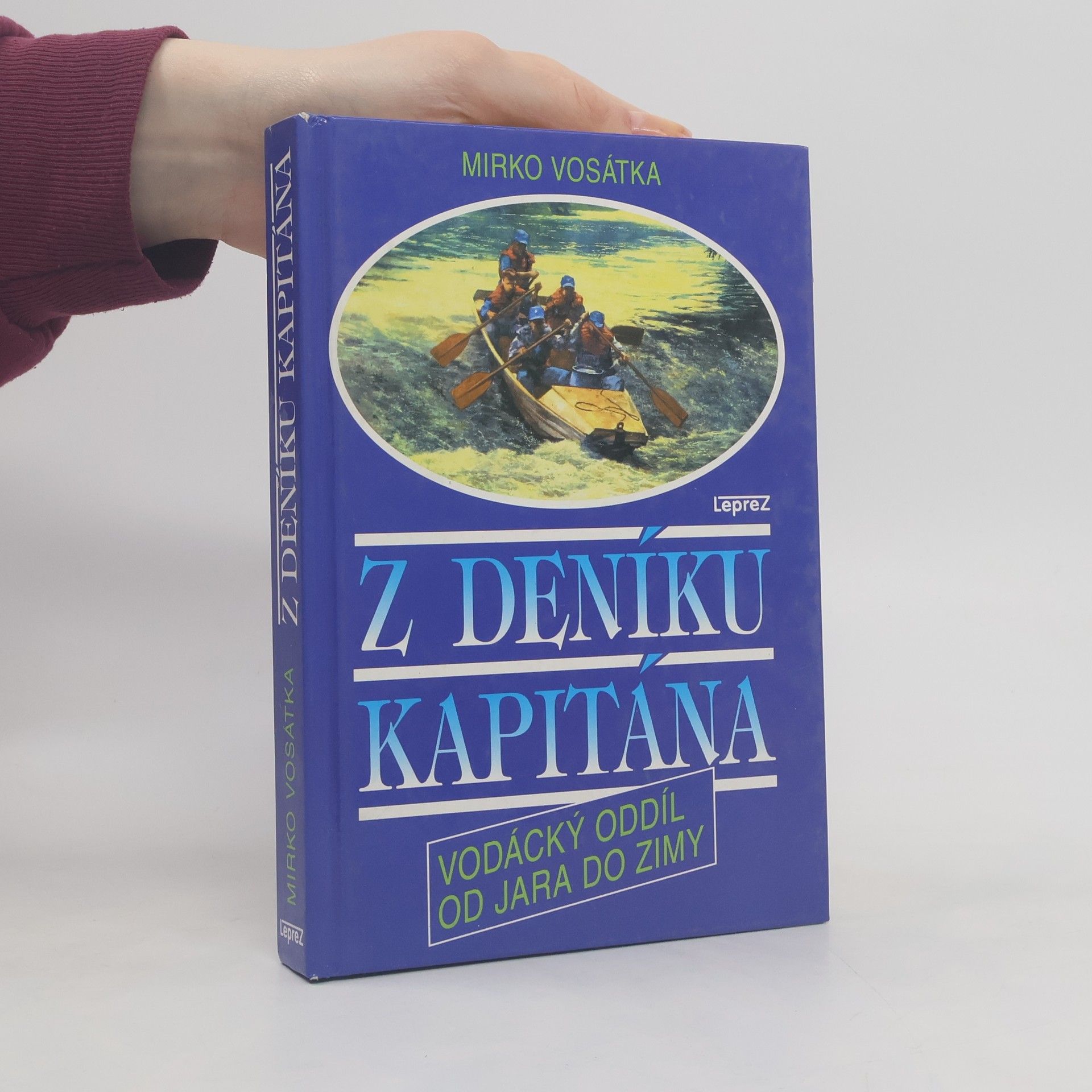 Mirko Vosátka Z deníku kapitána: Vodácký oddíl od jara do zimy