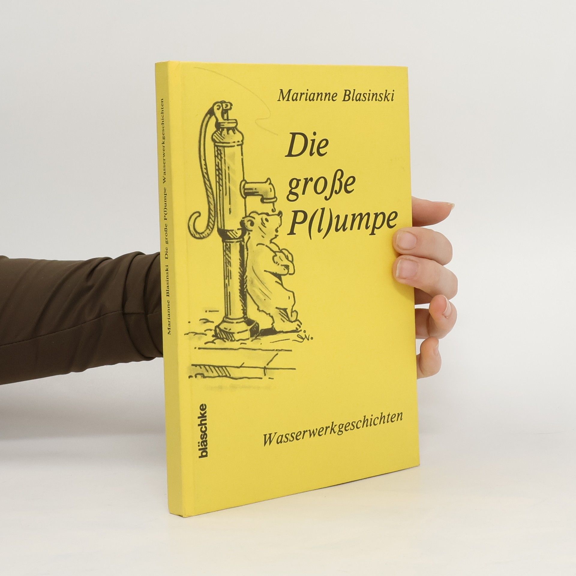 Marianne Blasinski Die grosse P(l)umpe