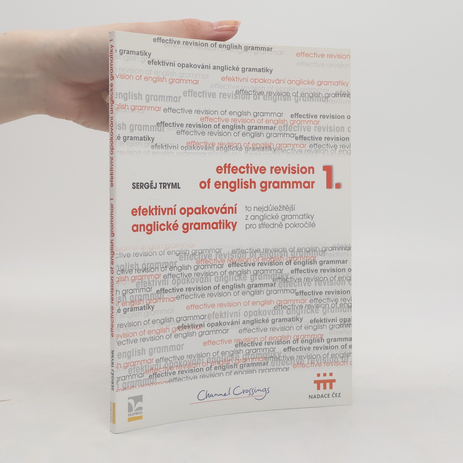 Sergej Tryml Effective revision of English grammar 1 = Efektivní opakování anglické gramatiky 1