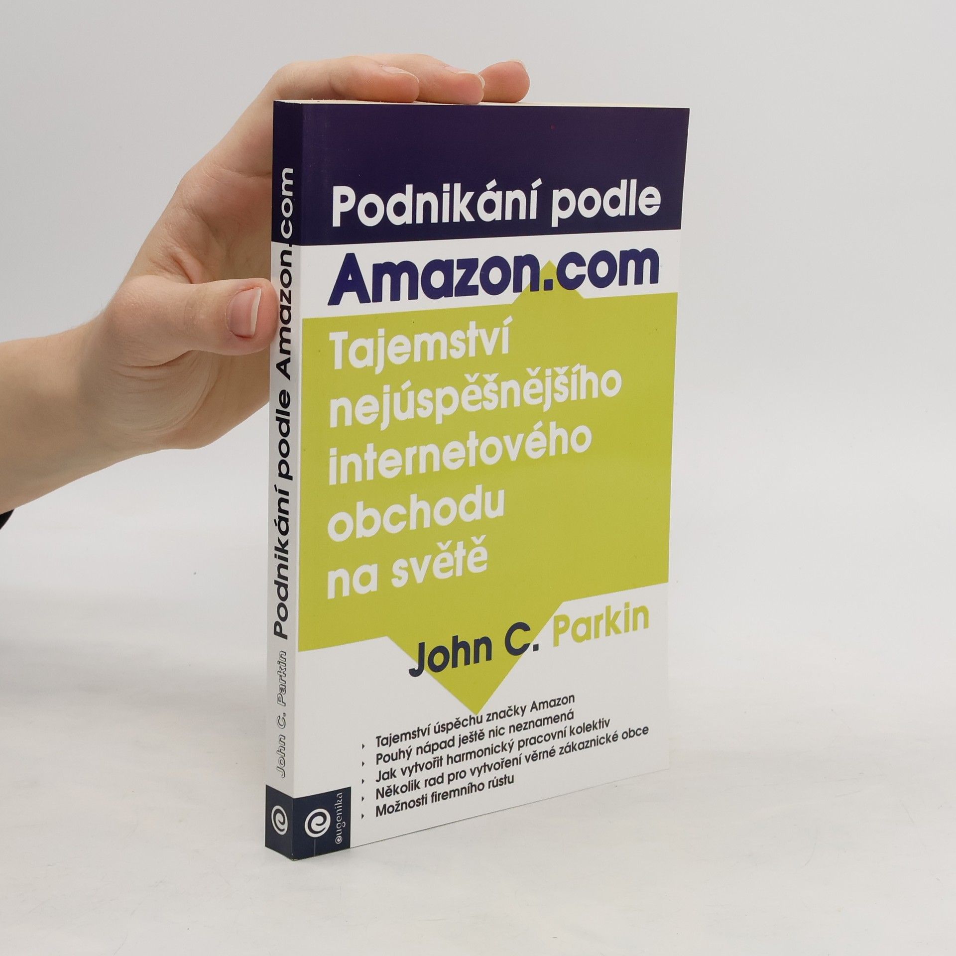 John C. Parkin Podnikání podle Amazon.com: Tajemství nejúspěšnějšího internetového obchodu na světě