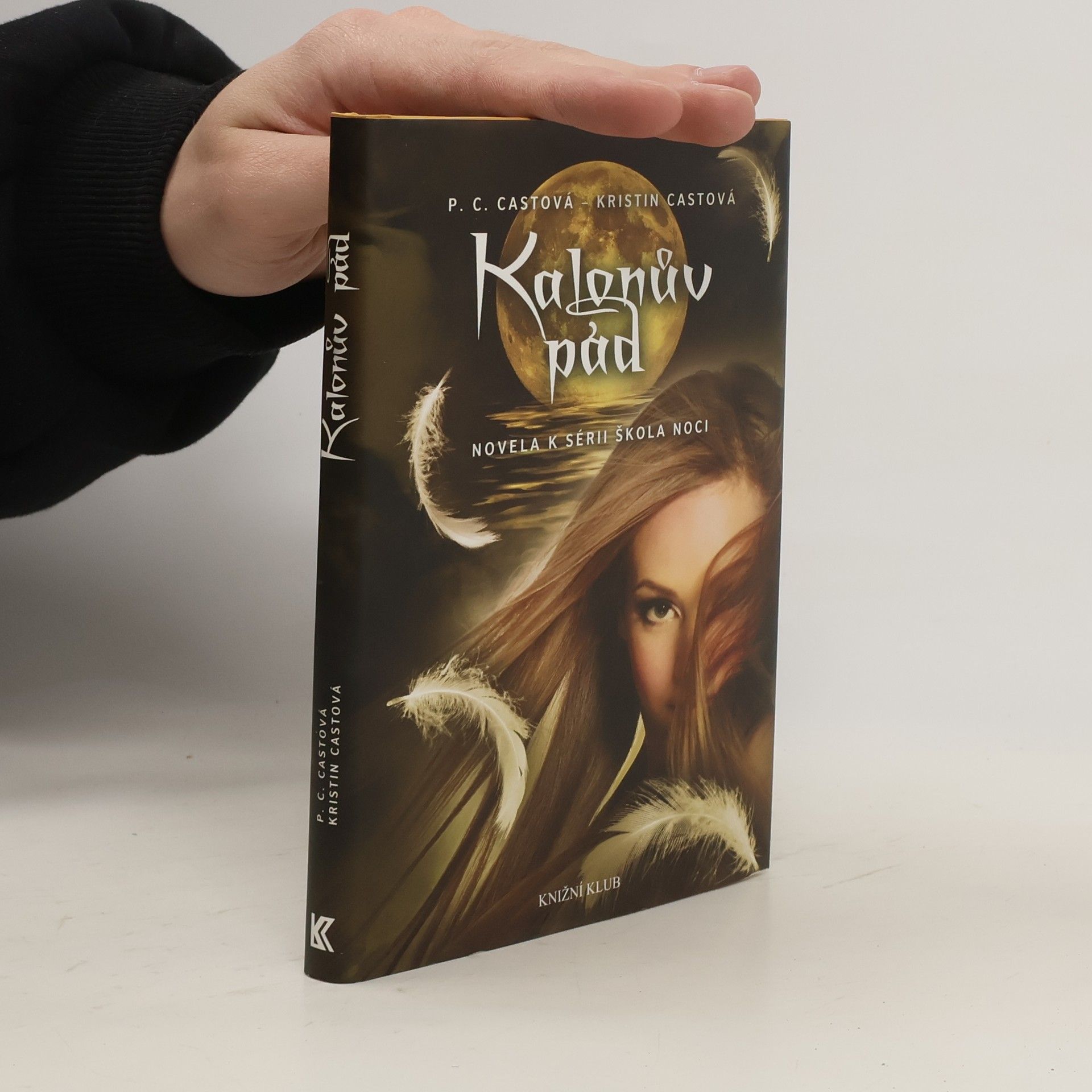 P. C. Castová Kalonův pád: Novela k sérii Škola noci