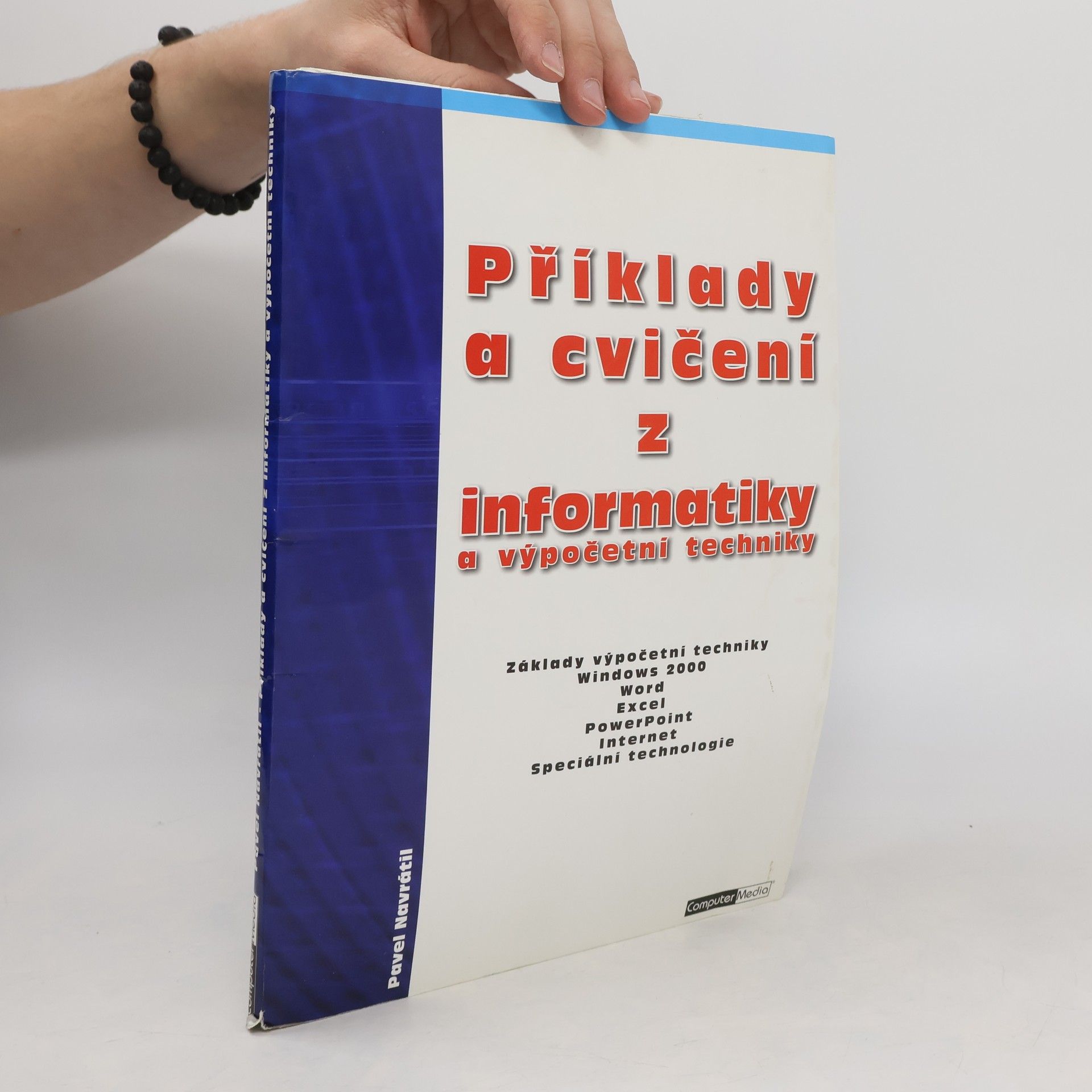 Pavel Navrátil Příklady a cvičení z informatiky a výpočetní techniky