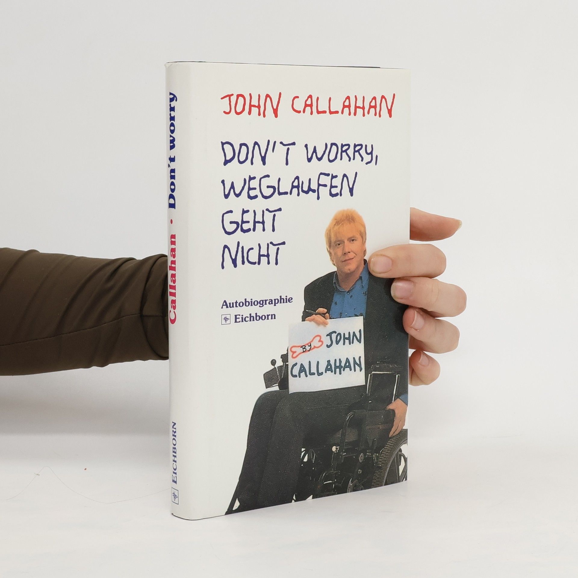 John Callahan Don't worry, weglaufen geht nicht