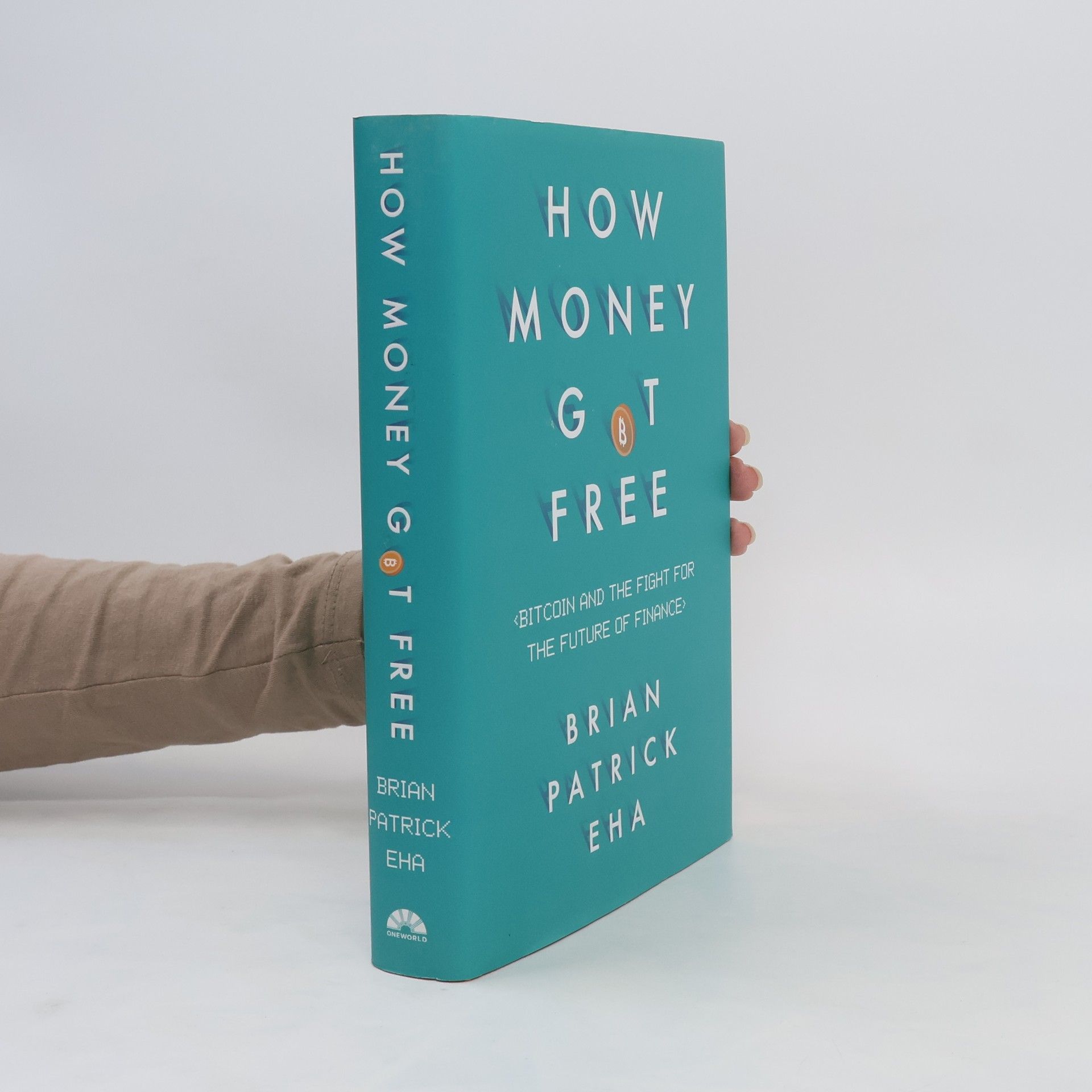 Brian Patrick Eha How money got free : Bitcoin and the fight for the future of finance
