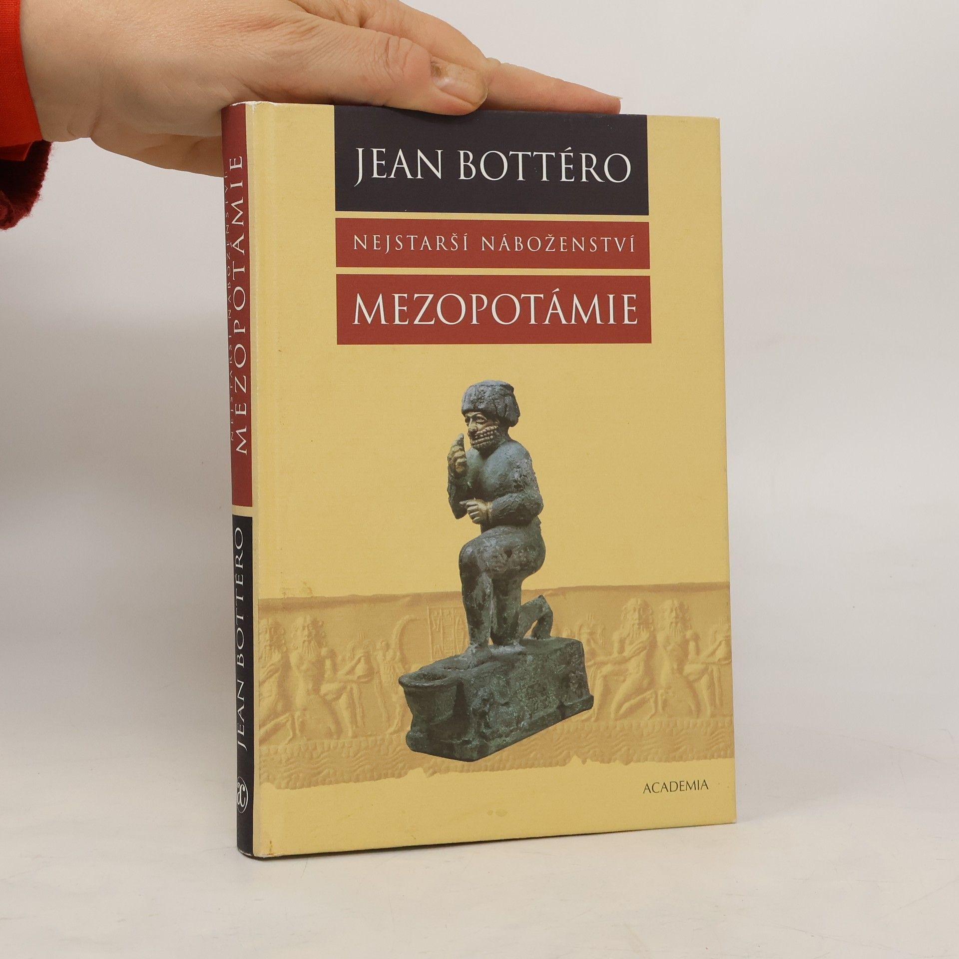 Jean Bottéro Nejstarší náboženství: Mezopotámie