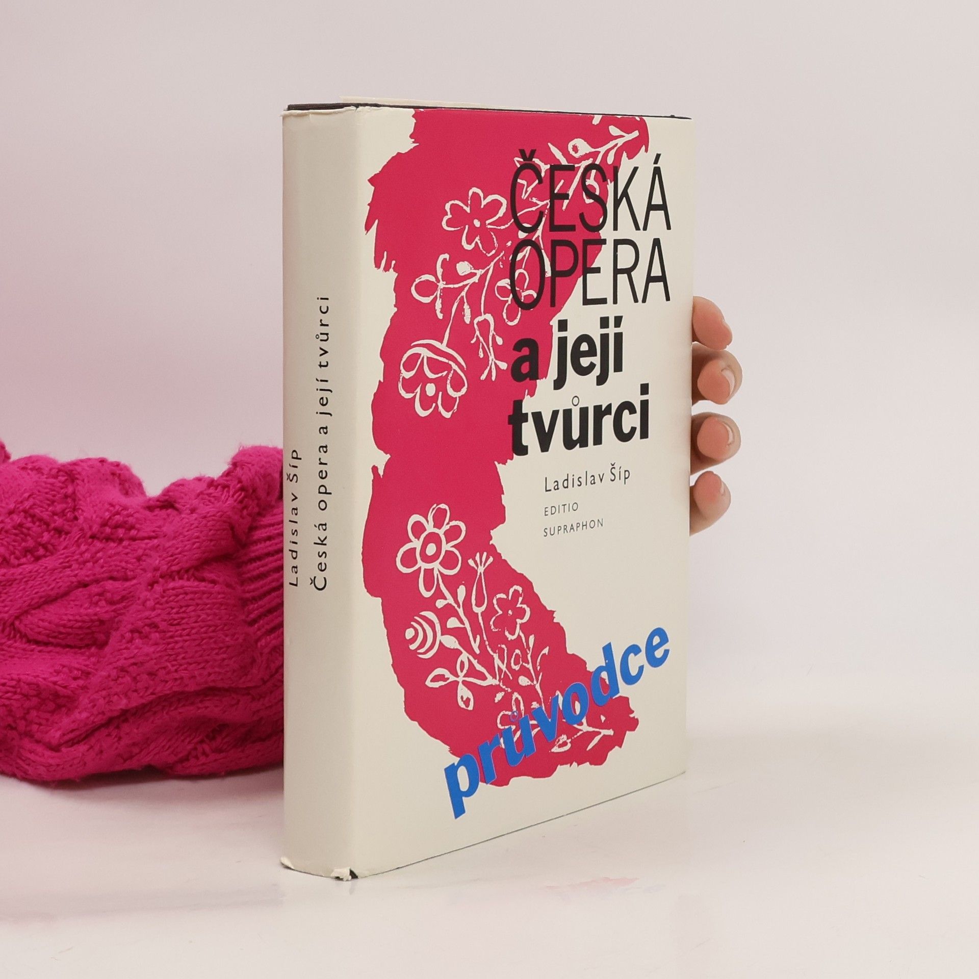Ladislav Šíp Česká opera a její tvůrci