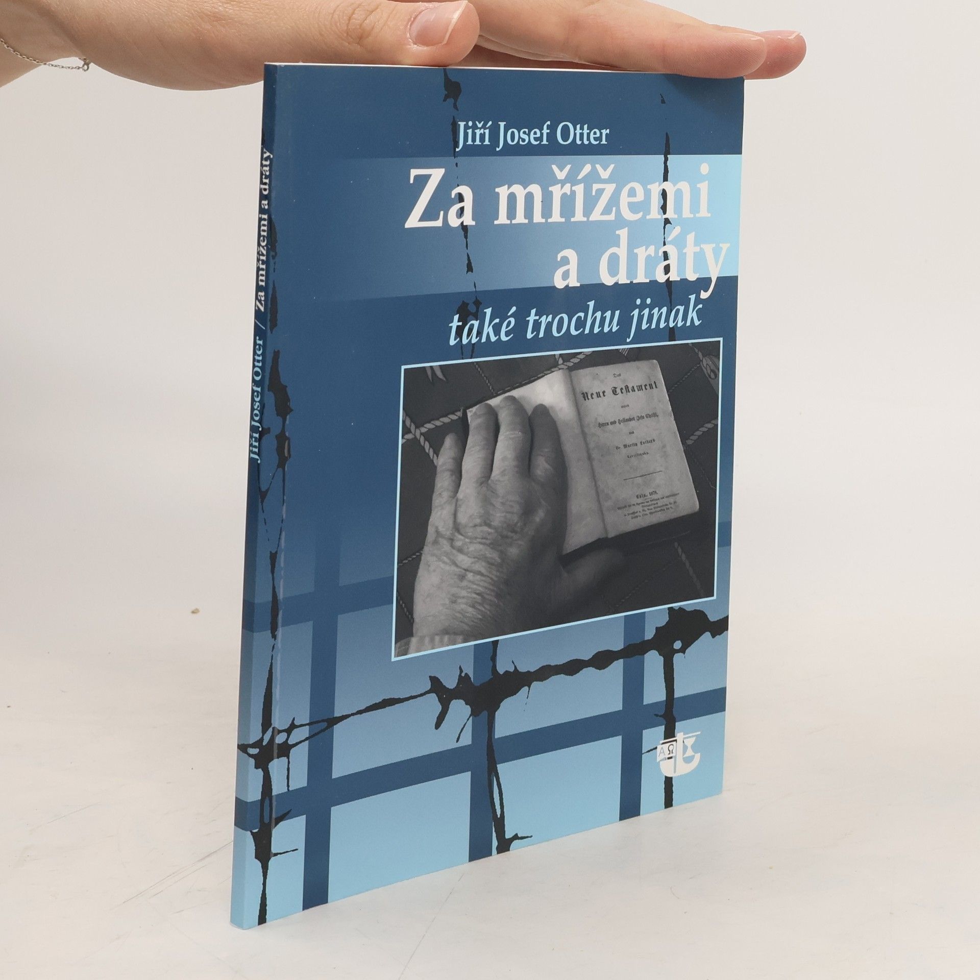 Jiří Otter Za mřížemi a dráty také trochu jinak