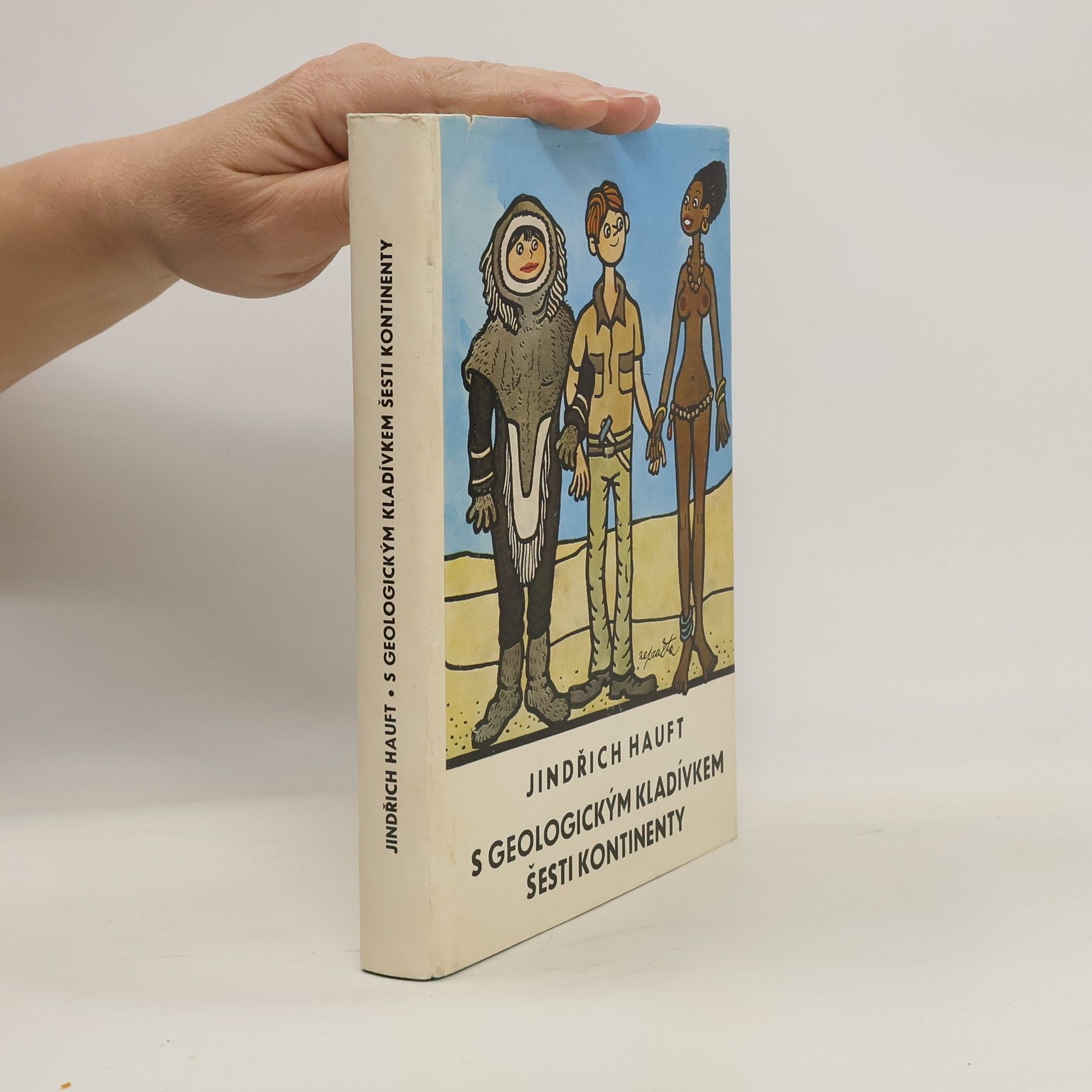 Jindřich Hauft S geologickým kladívkem šesti kontinenty
