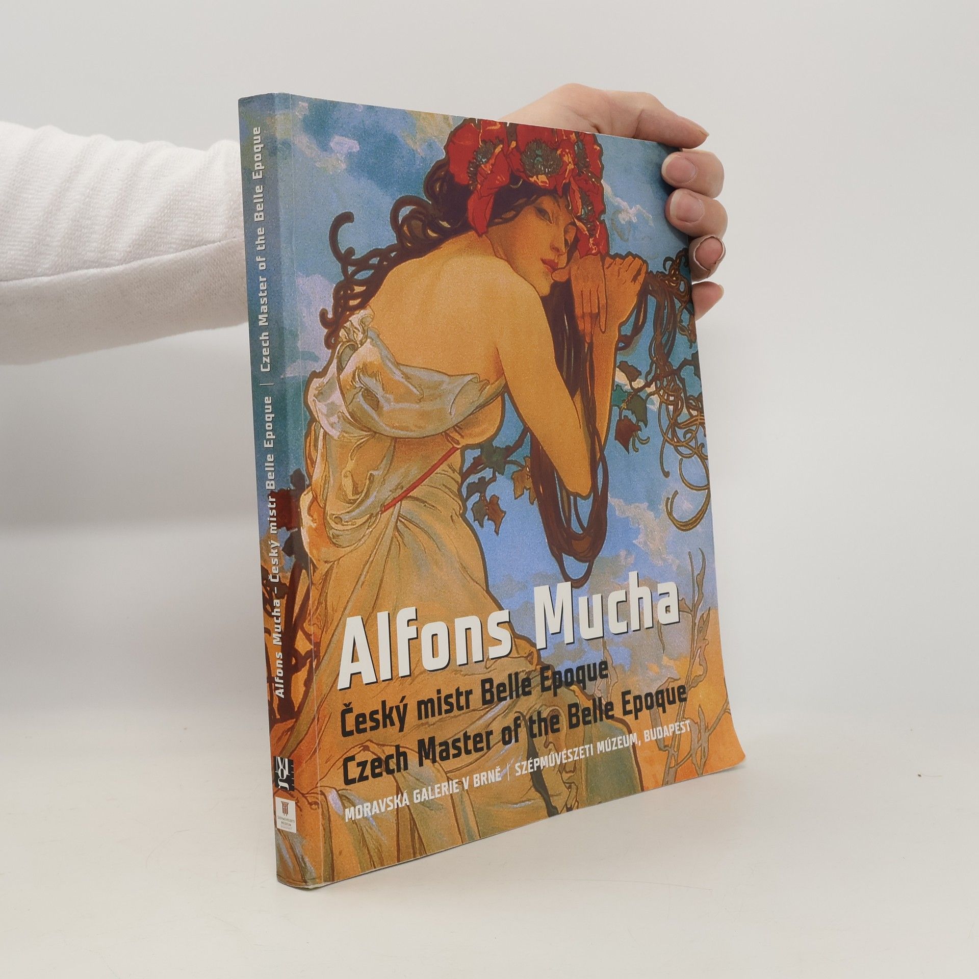 Alfons Mucha Alfons Mucha : český mistr Belle Epoque : [katalog] = Czech master of the Belle Epoque : [catalogue]