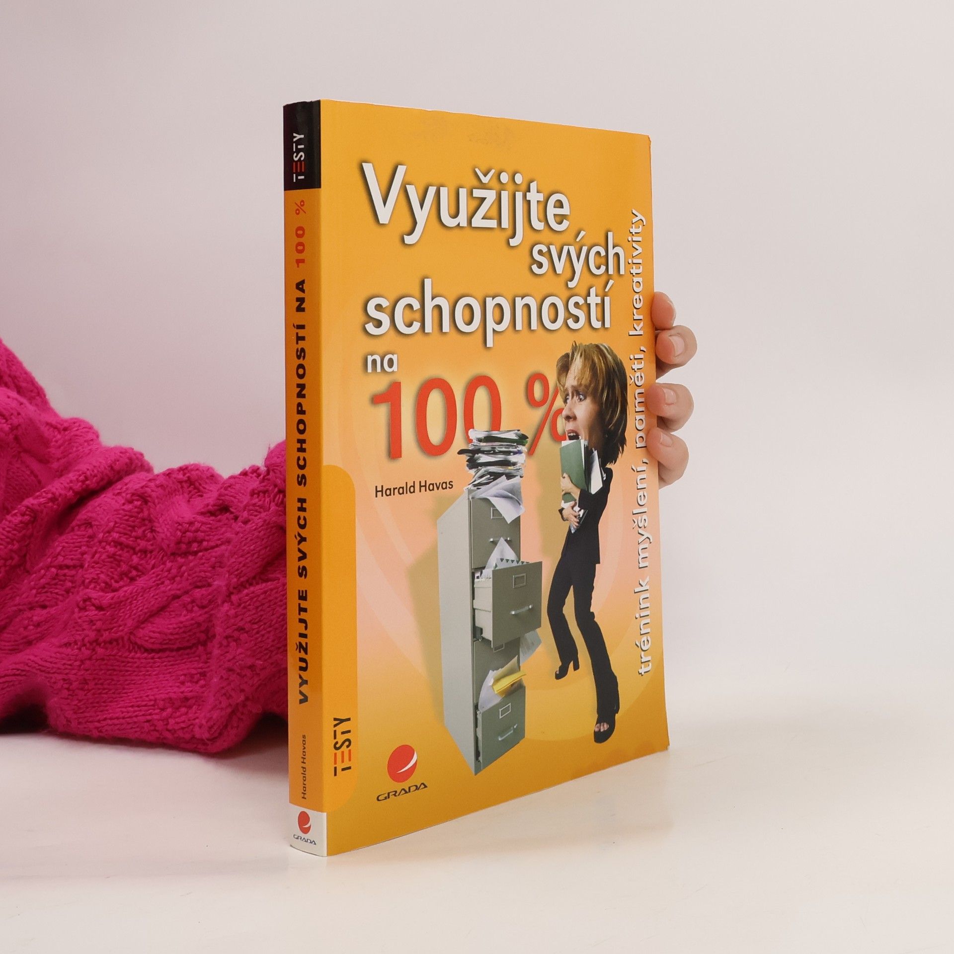 Harald Havas Využijte svých schopností na 100 % : trénink myšlení, paměti, kreativity
