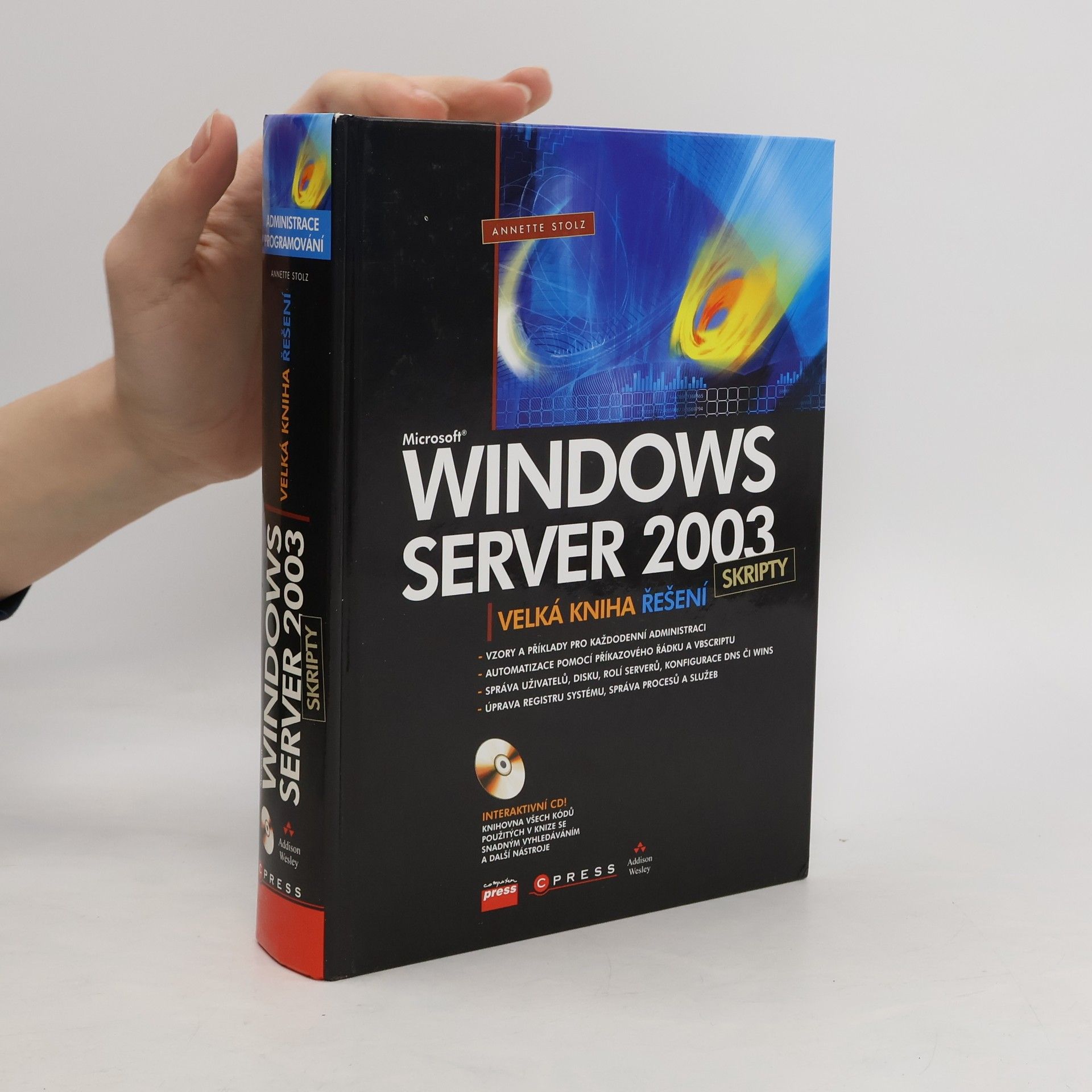 Annette Stolz Microsoft Windows Server 2003 Skripty : velká kniha řešení