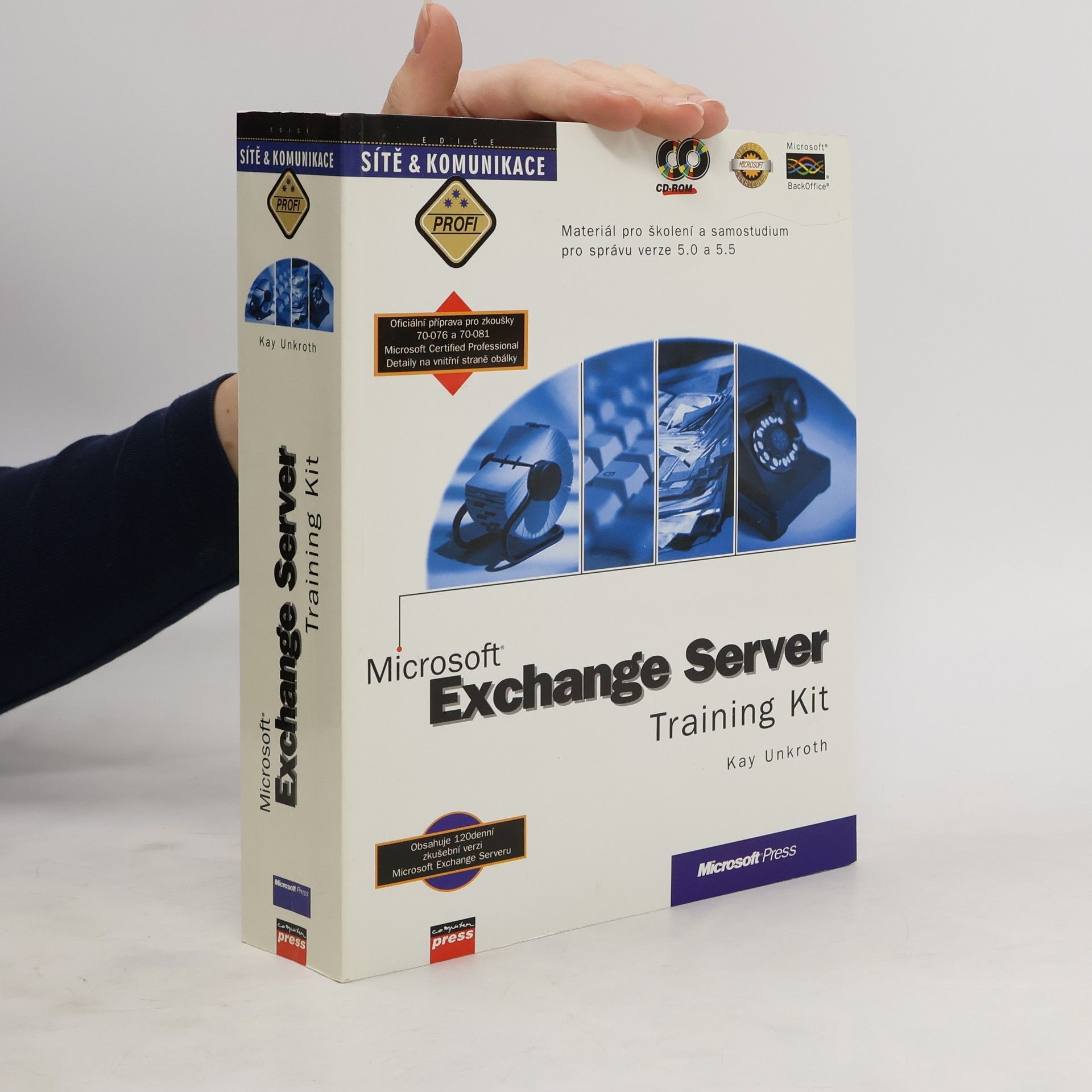 Kay Unkroth Exchange server: Training kit: Materiál pro školení a samostudium pro správu verze 5.0 a 5.5