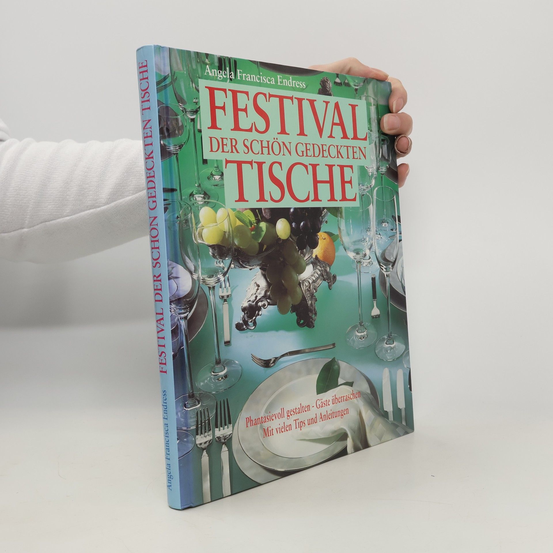 Angela Francisca Endress Festival der schön gedeckten Tische