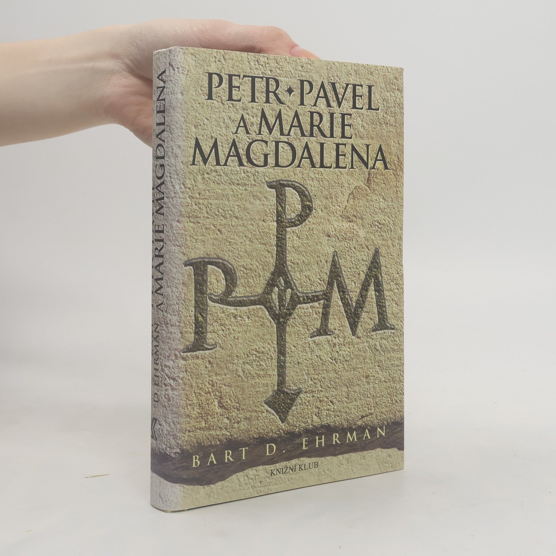 Bart D. Ehrman Petr, Pavel a Marie Magdalena