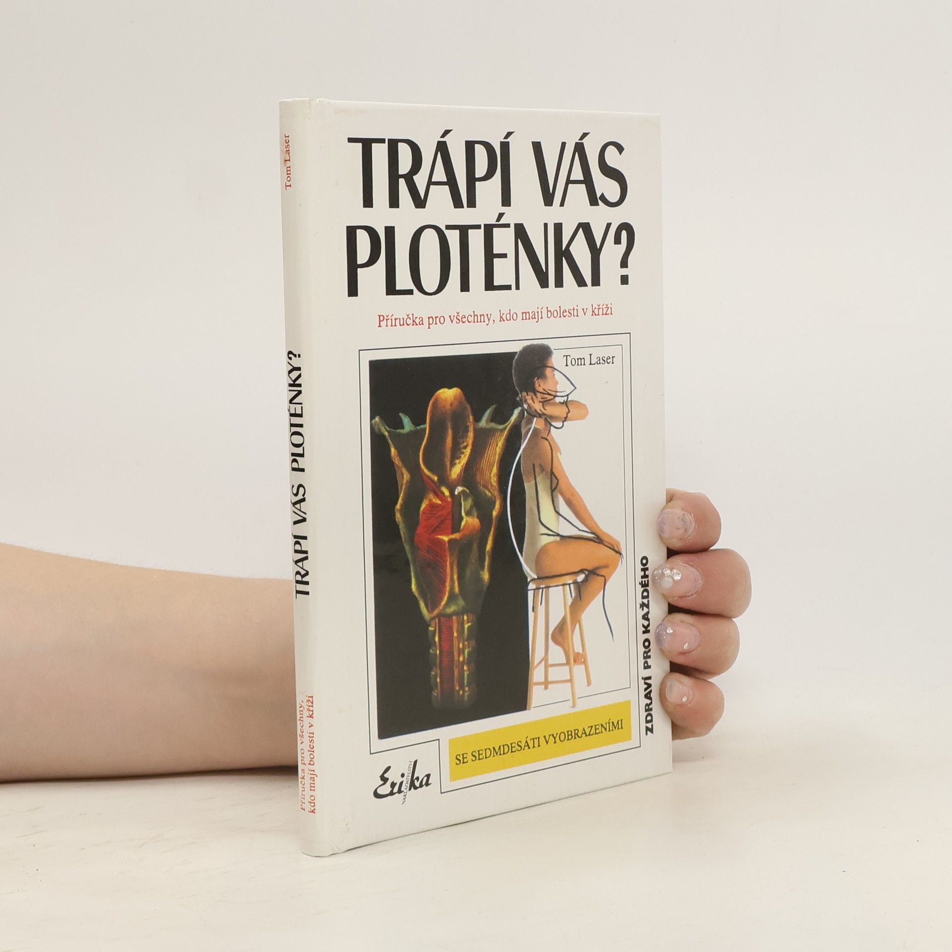 Tom Laser Trápí vás ploténky? Příručka pro všechny, kdo mají bolesti v kříži