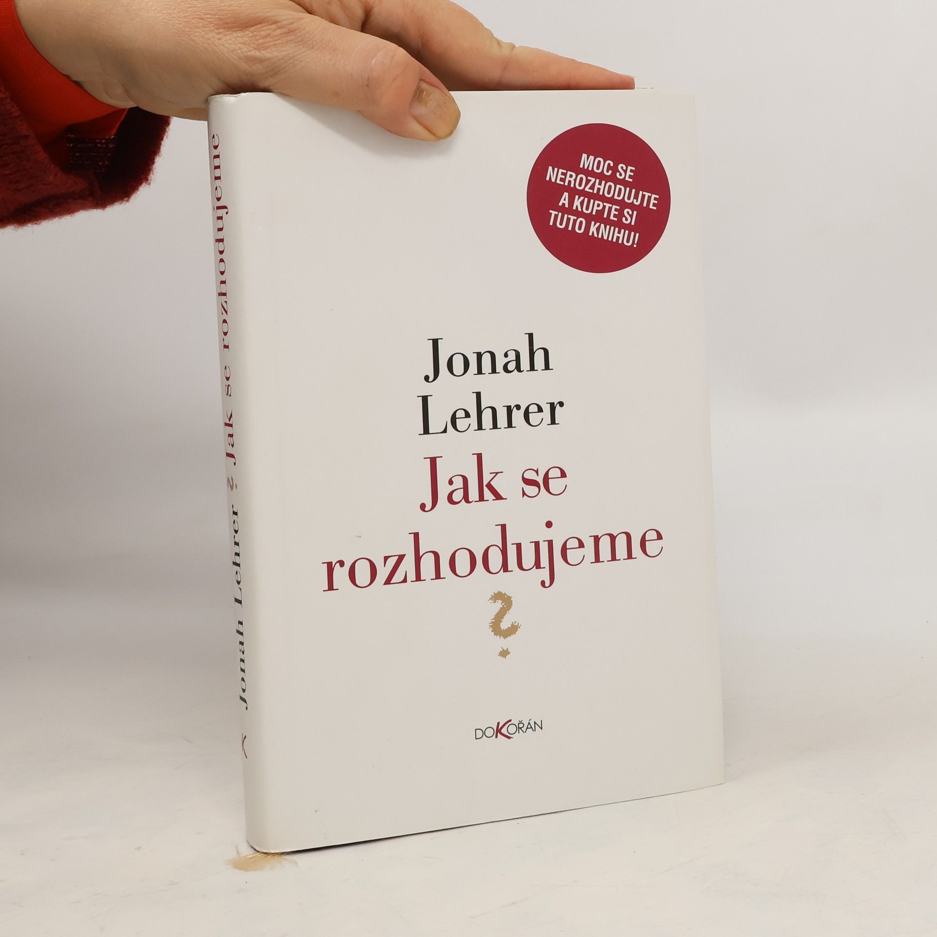 Jonah Lehrer Jak se rozhodujeme