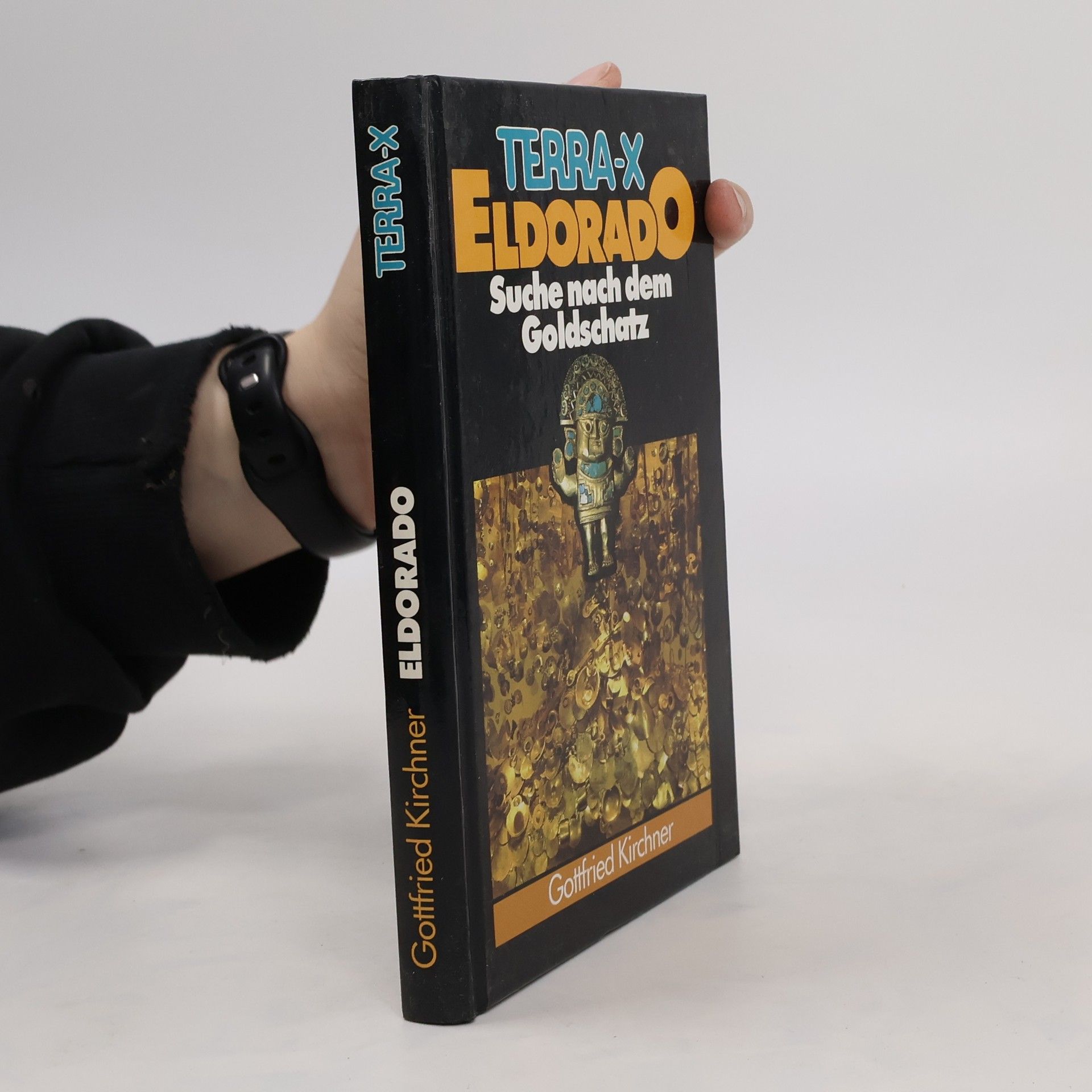 Gottfried Kirchner Terra-X. Eldorado. Suche nach dem Goldschatz