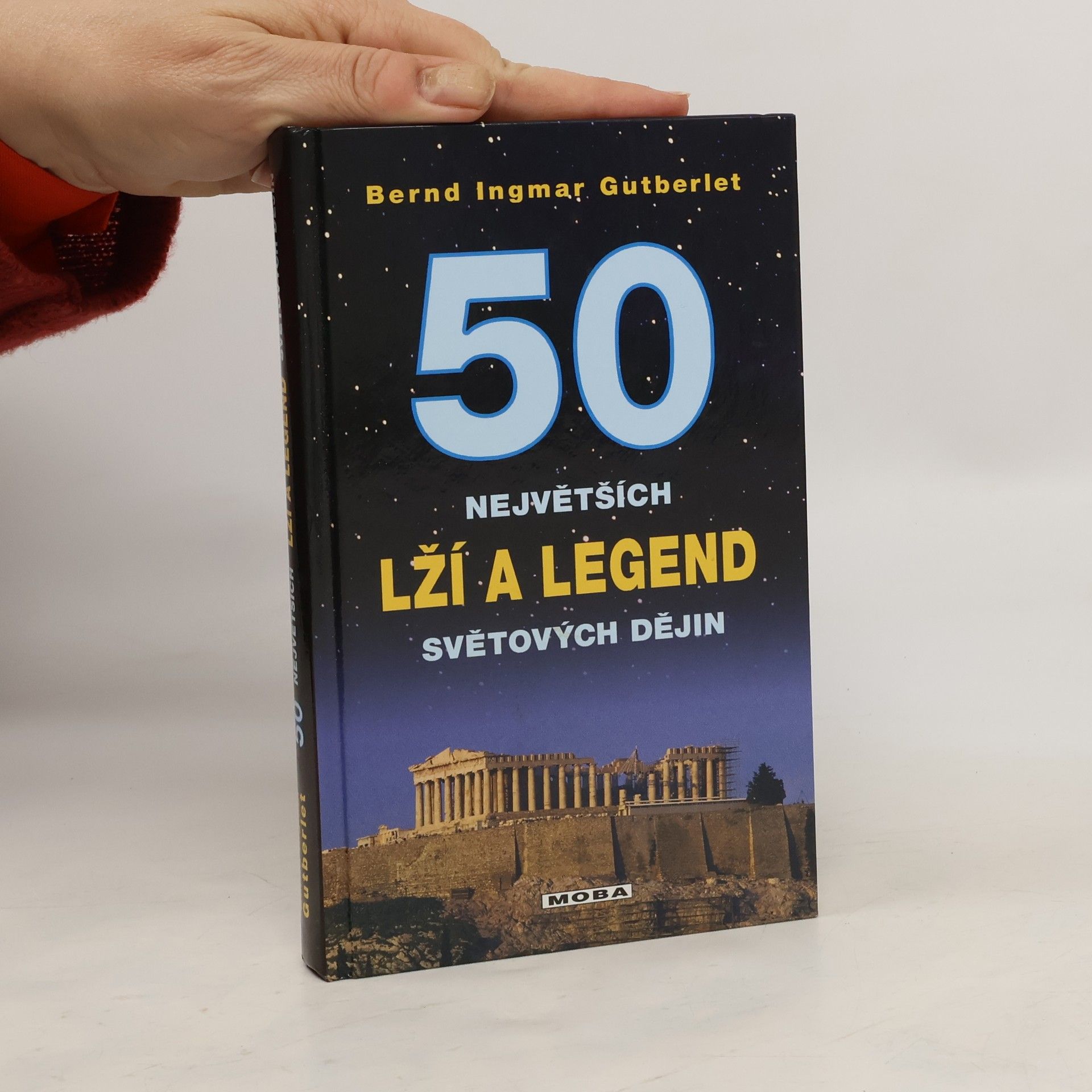 Bernd Ingmar Gutberlet 50 největších lží a legend světové historie