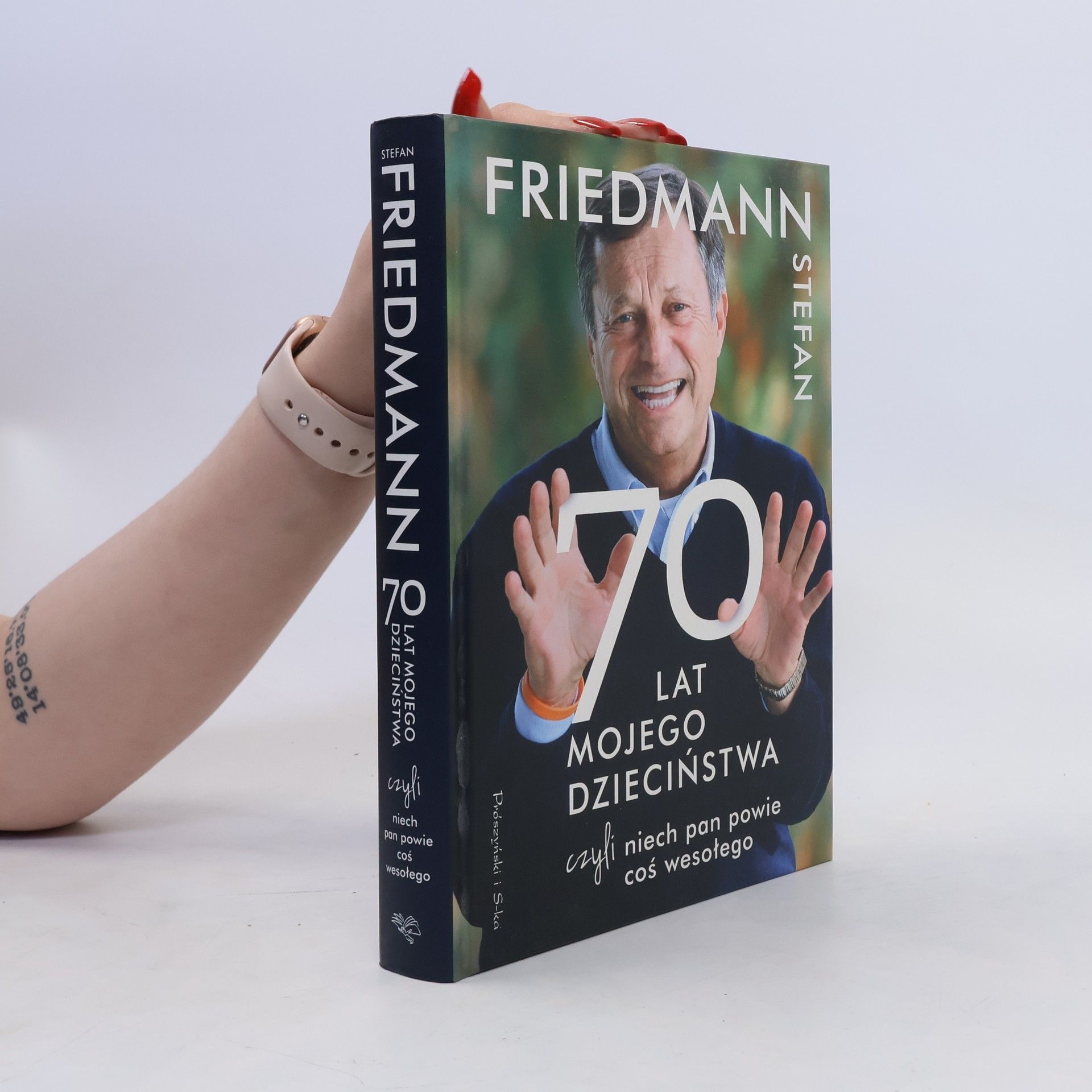 Stefan Friedmann Siedemdziesiąt Lat Mojego Dzieciństwa, czyli Niech Pan Powie coś Wesołego