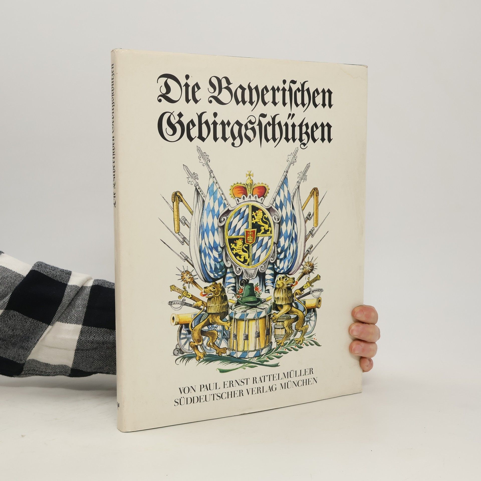 Paul Ernst Rattelmüller Die bayerischen Gebirgsschützen