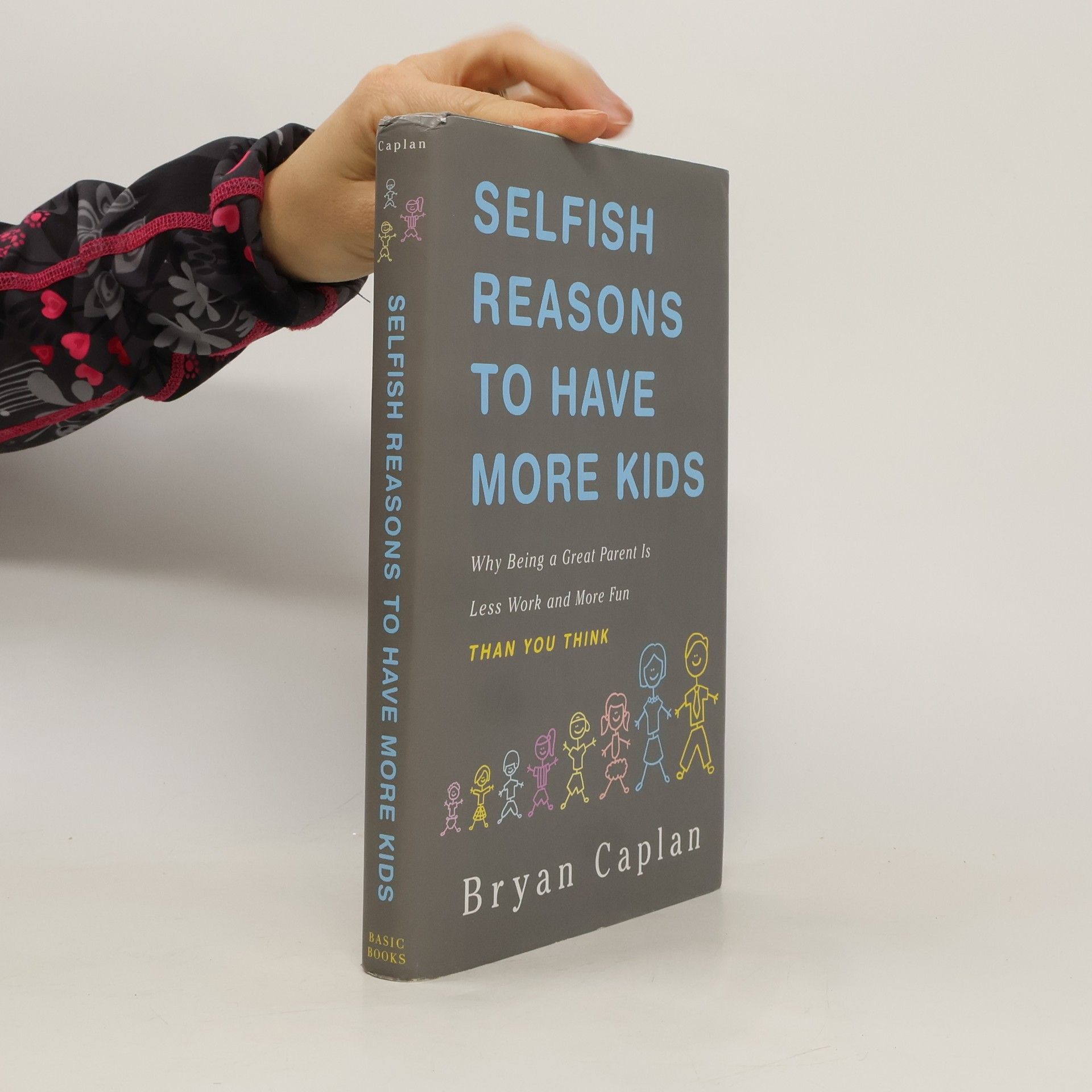 Bryan Caplan Selfish Reasons to Have More Kids