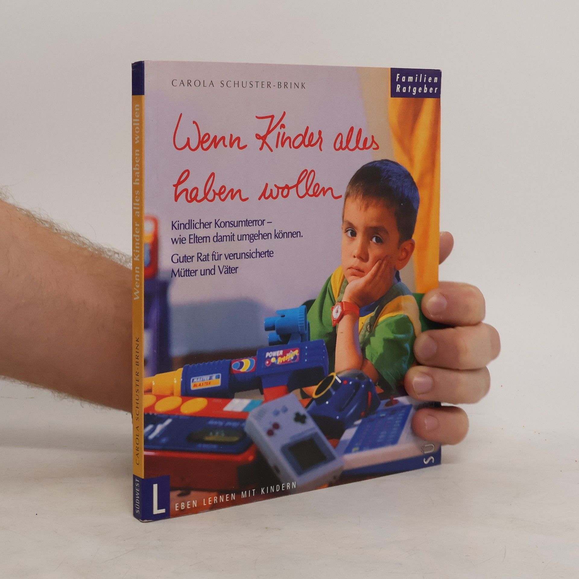 Carola Schuster-Brink Wenn Kinder alles haben wollen