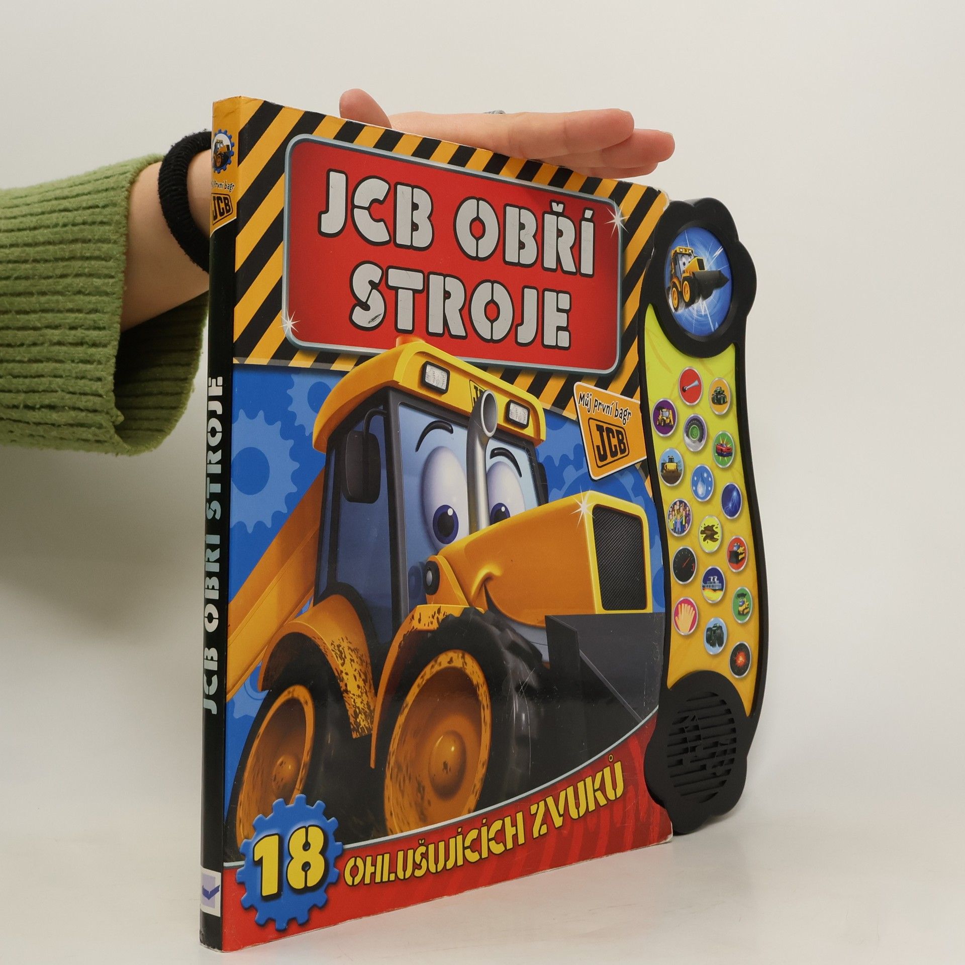Vlasta Benešová JCB obří stroje : můj první bagr JCB : 18 ohlušujících zvuků Můj první bagr JCB