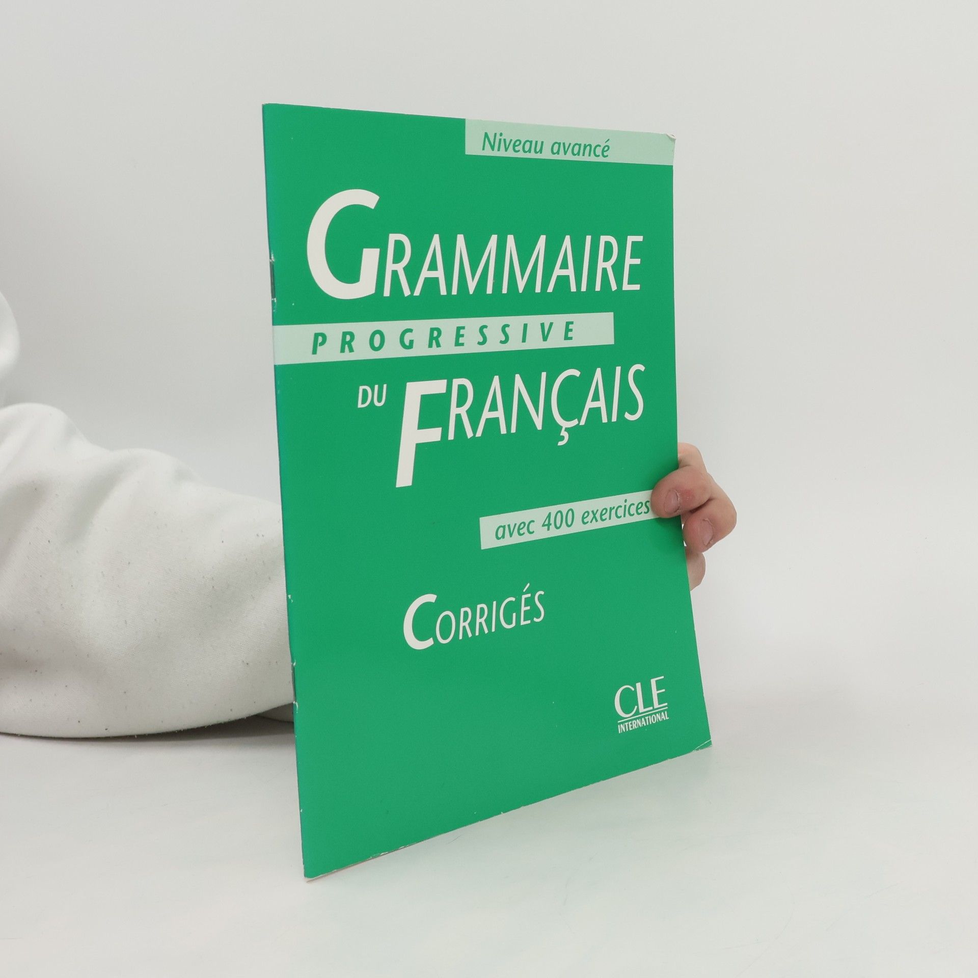 Jean-Louis Frérot Grammaire progressive du français : niveau avancé : avec 400 exercices : corrigés