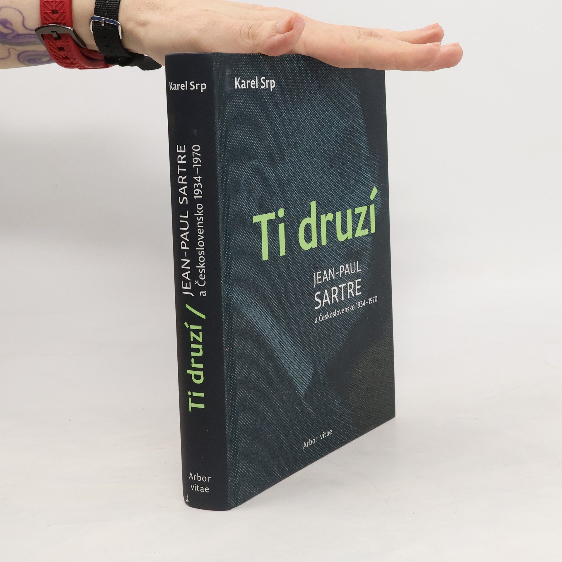 Karel Srp Ti druzí. Jean-Paul Sartre a Československo 1934-1970