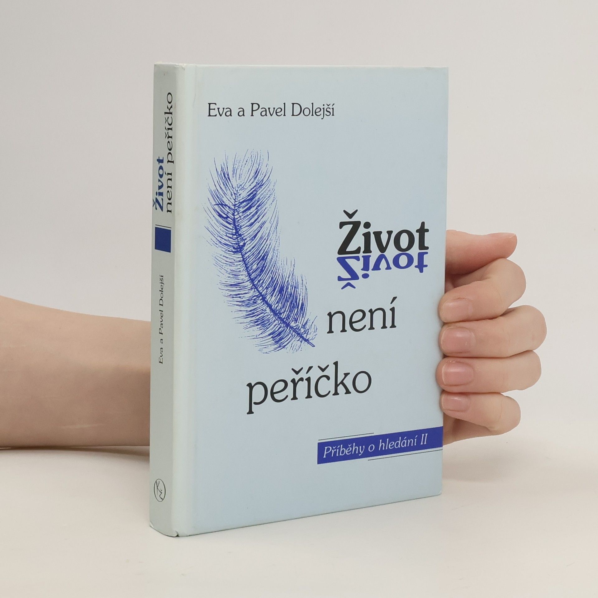 Pavel Dolejší Život není peříčko