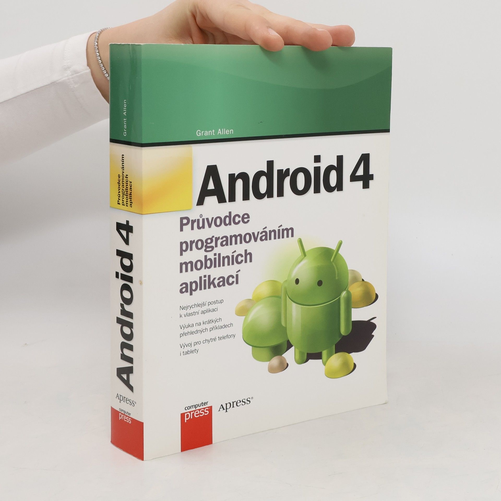 Grant Allen Android 4 : průvodce programováním mobilních aplikací