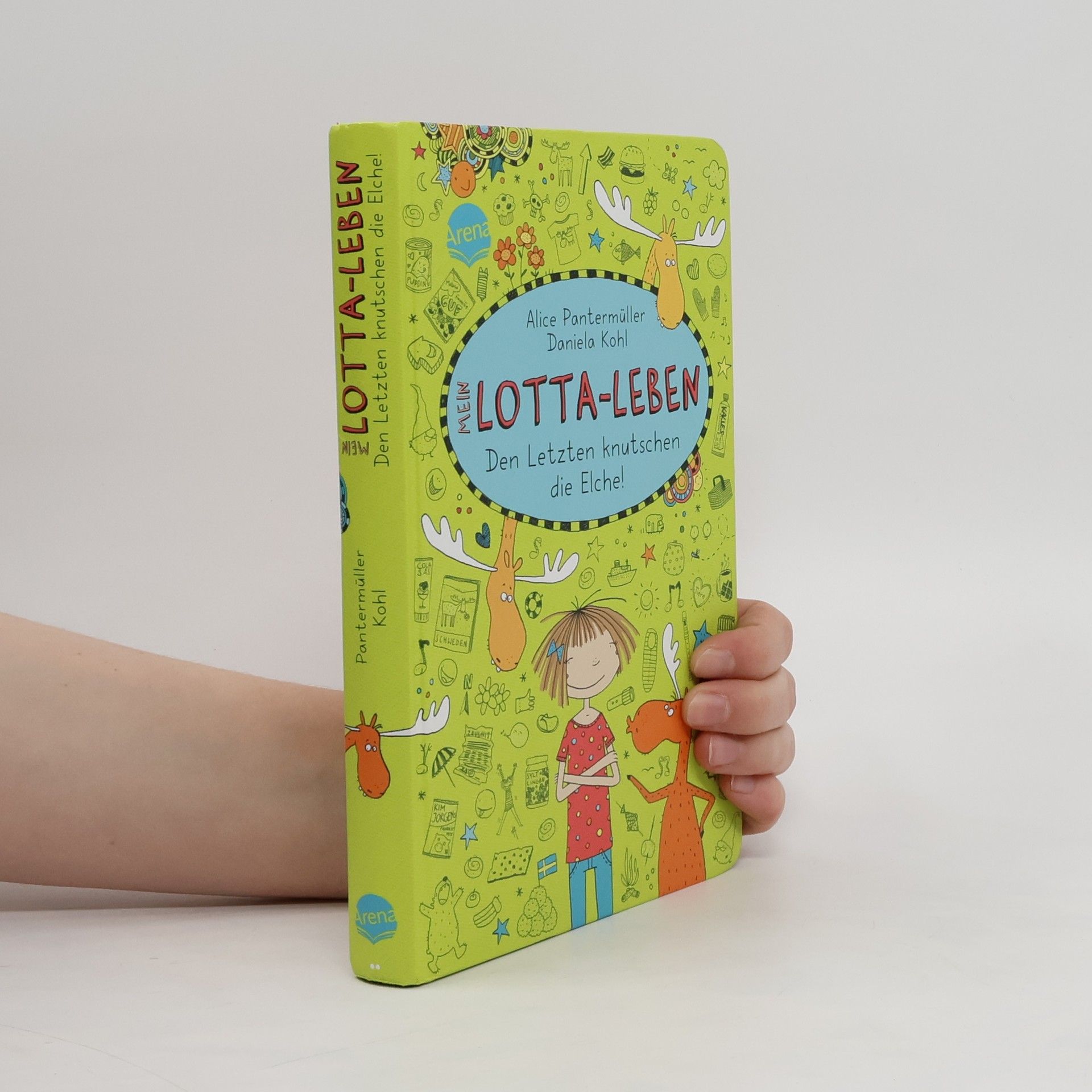 Alice Pantermüller Mein Lotta-Leben. Den Letzten knutschen die Elche!