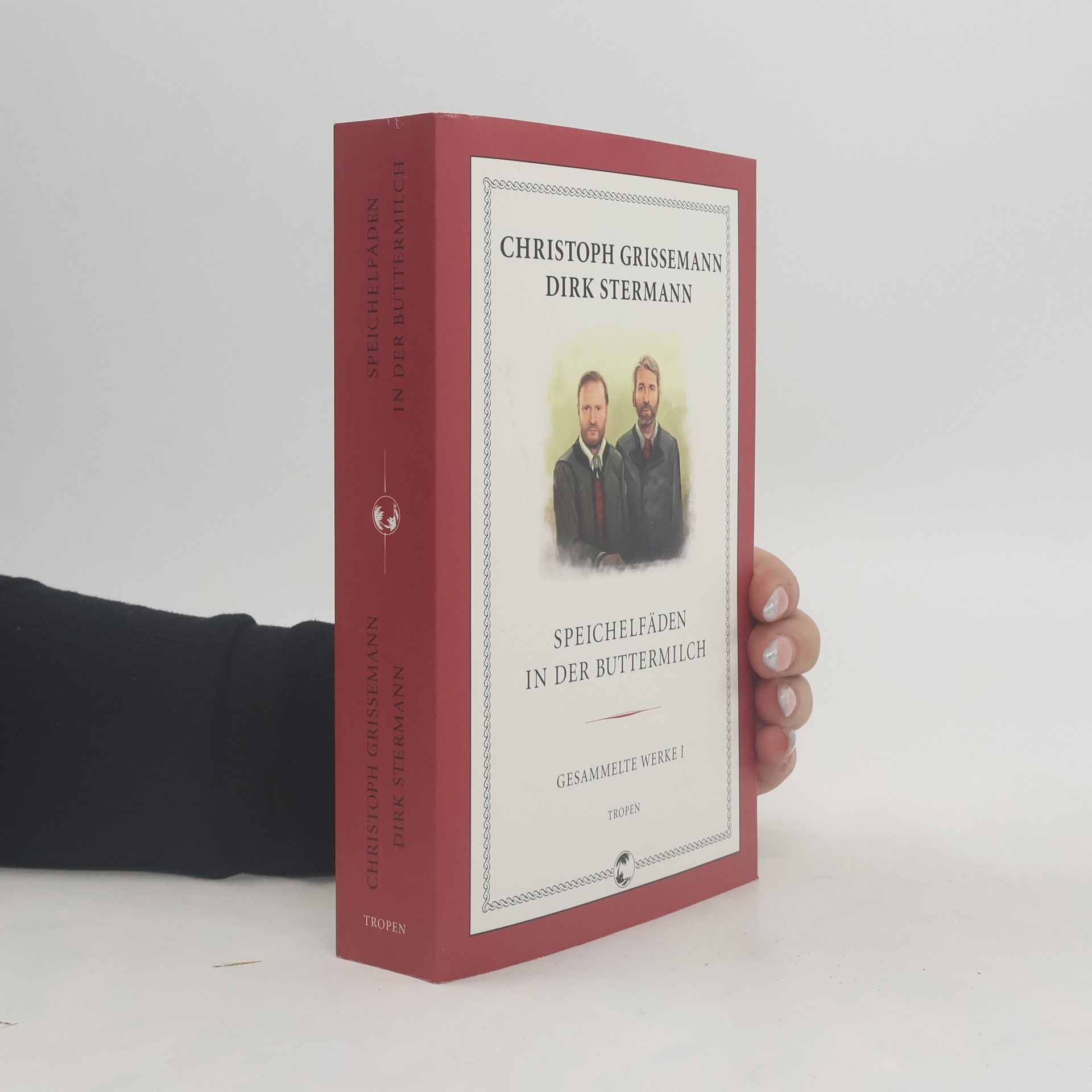 Speichelfäden in der Buttermilch: Gesammelte Werke