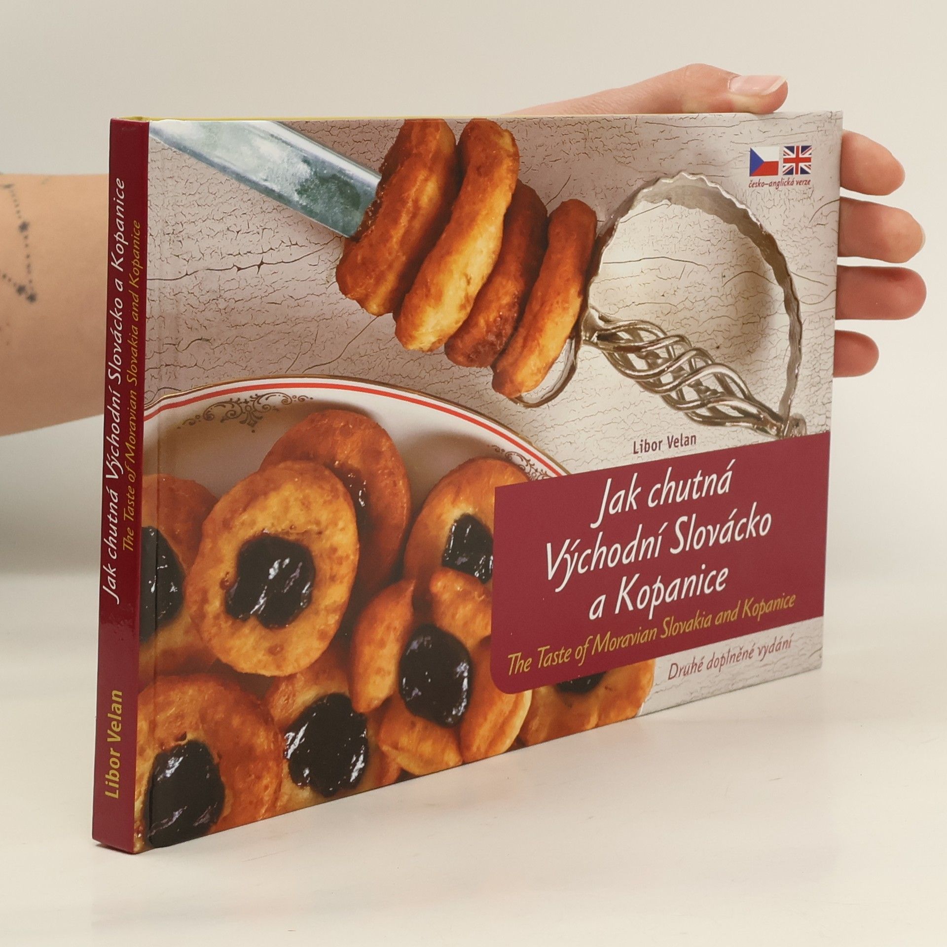 Libor Velan Jak chutná Východní Slovácko a Kopanice. The Taste of Moravian Slovakia and Kopanice