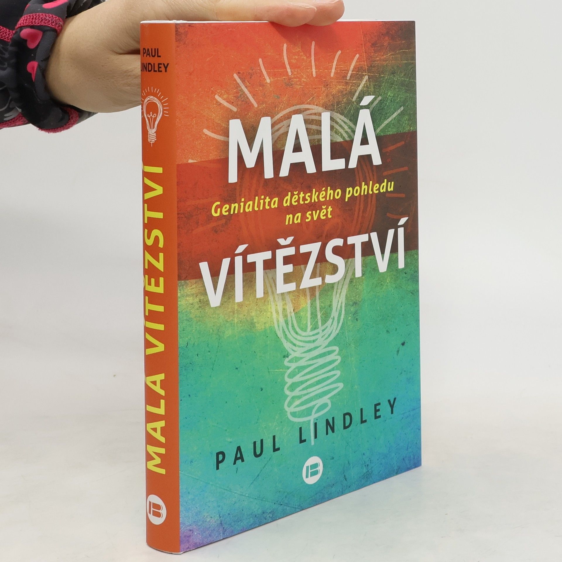 Paul Lindley Malá vítězství. Genialita dětského pohledu na svět