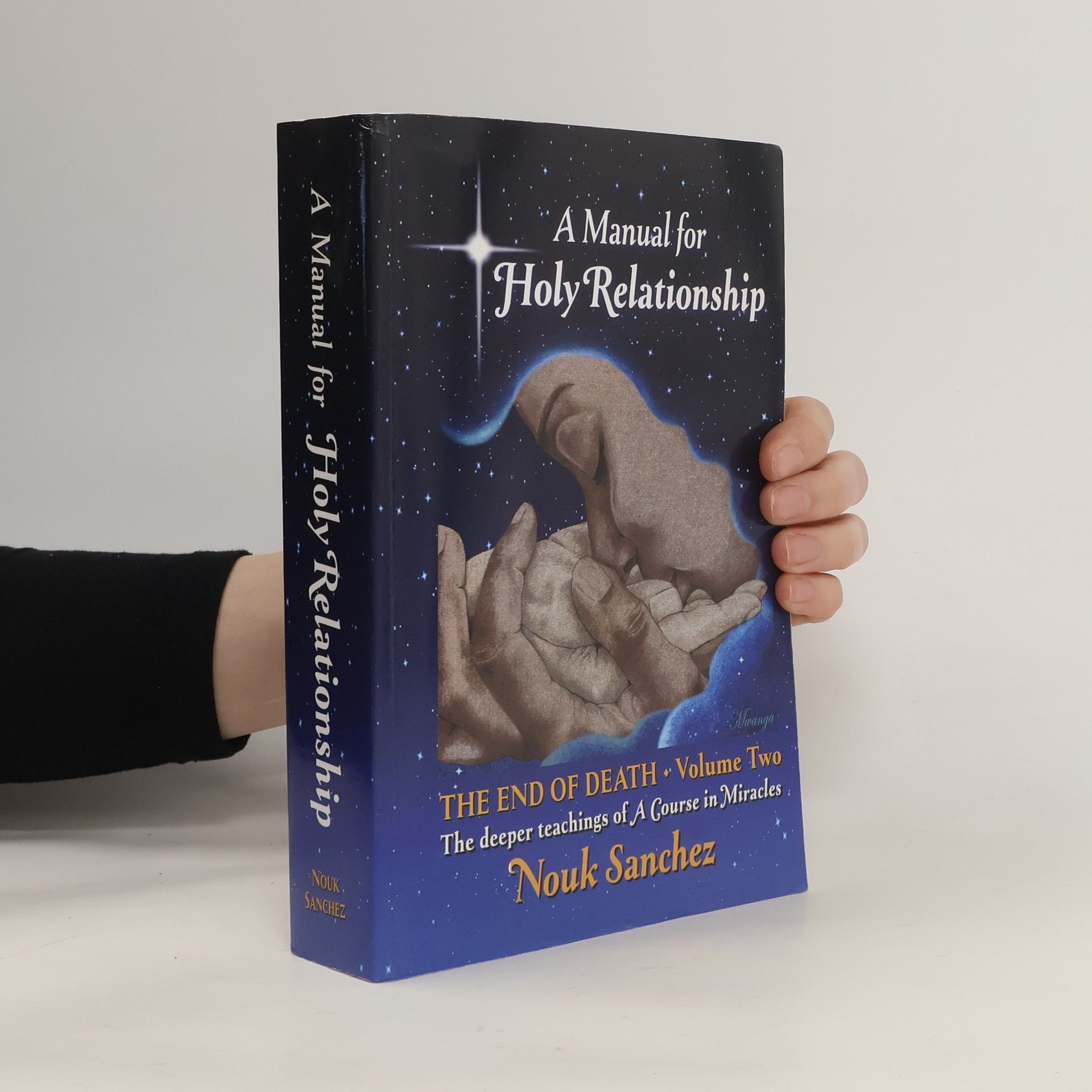 Nouk Sanchez A Manual for Holy Relationship - The End of Death