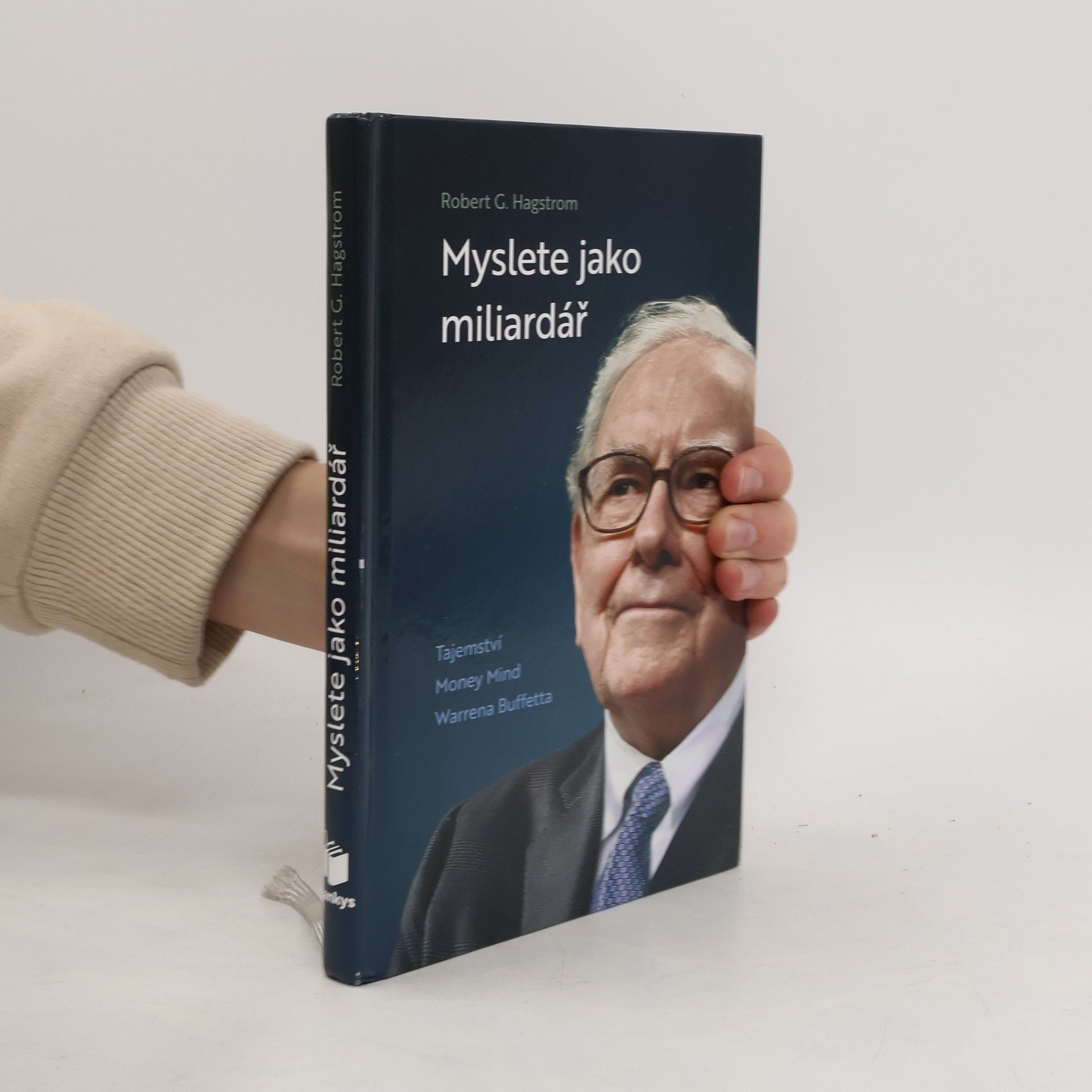 Robert G. Hagstrom Myslete jako miliardář : tajemství Money Mind Warrena Buffetta
