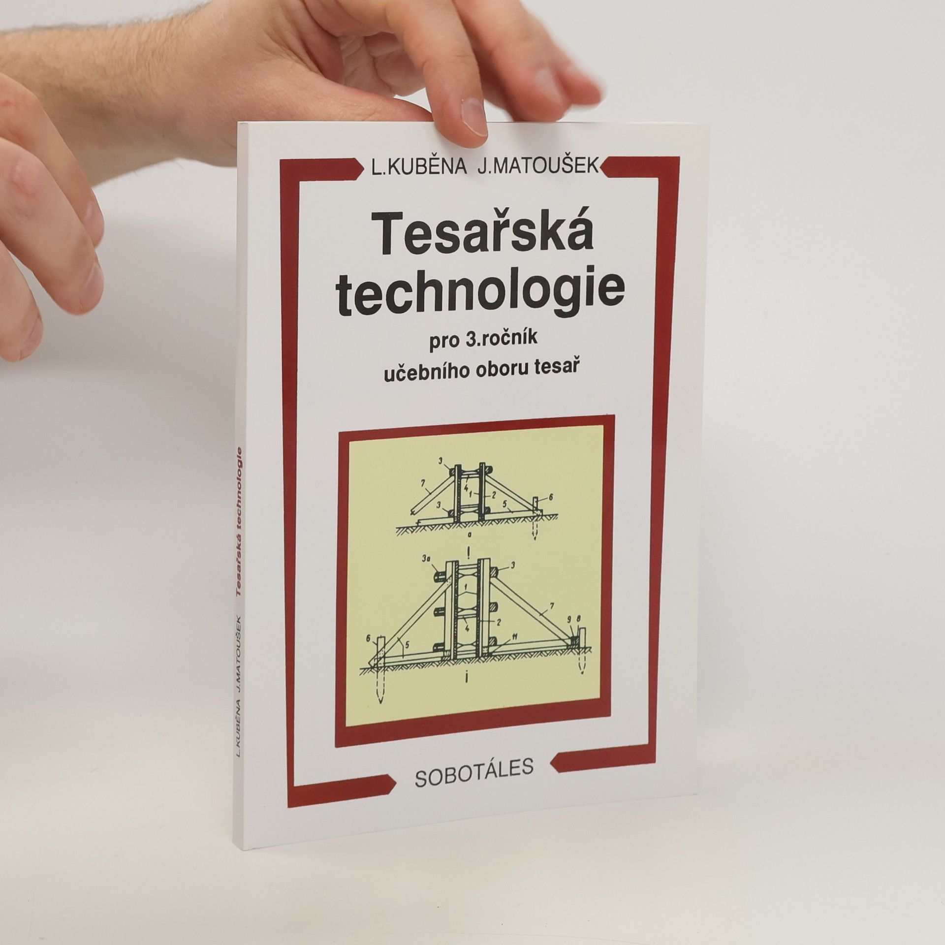 L. Kuběna Tesařská technologie - pro 3. ročník učebního oboru tesař
