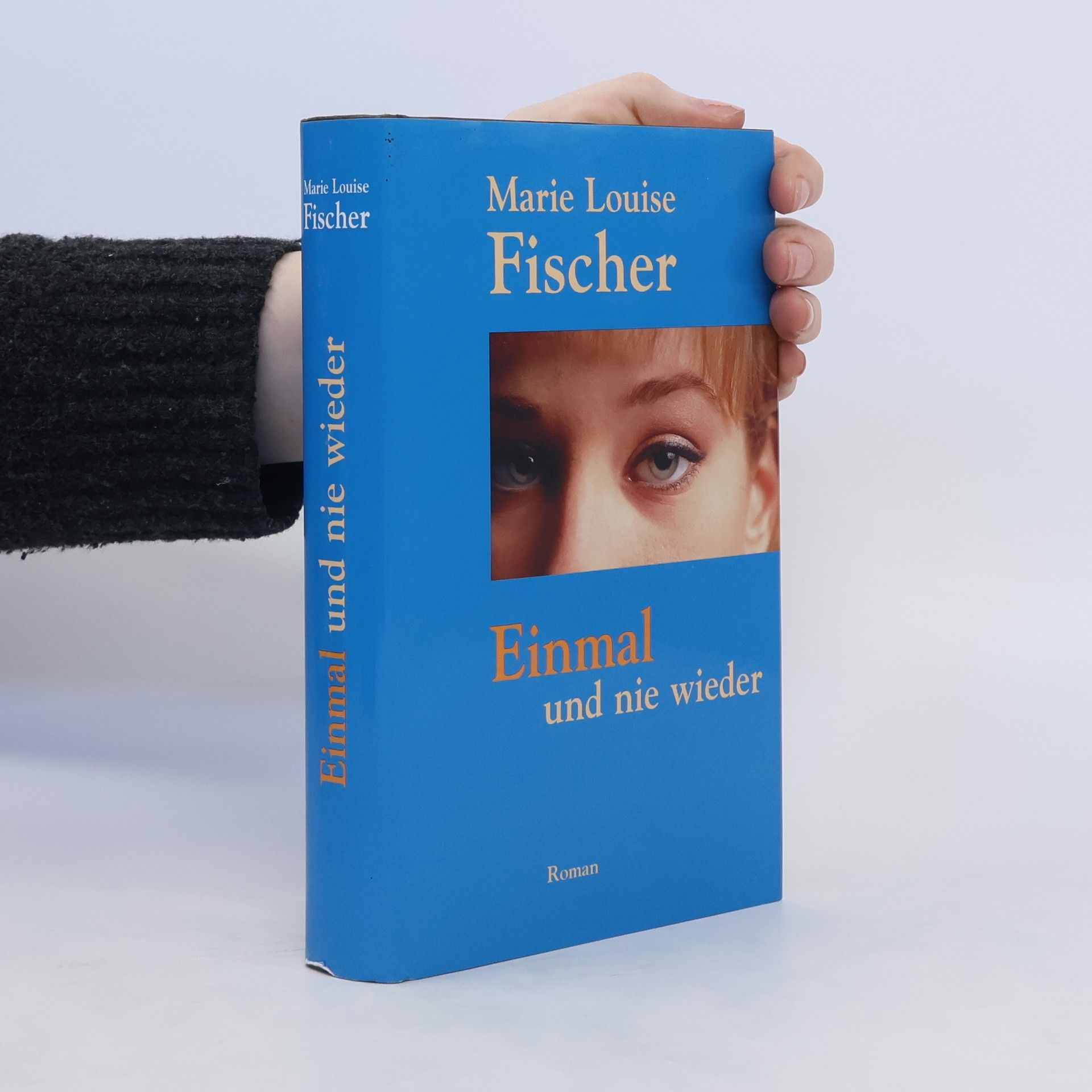 Marie Louise Fischer Einmal und nie wieder