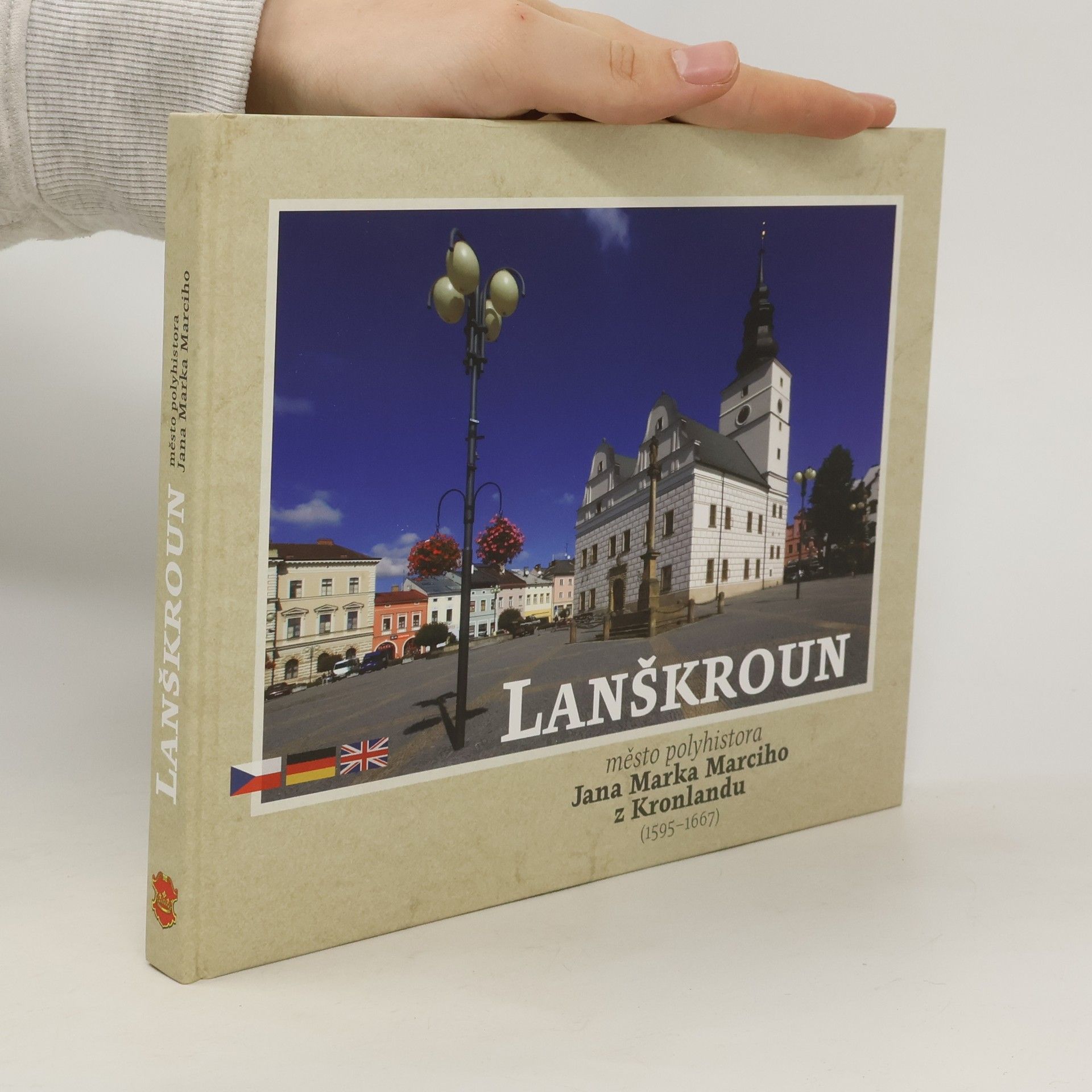Autorenkollektiv Lanškroun : město polyhistora Jana Marka Marciho z Kronlandu (1595-1667)