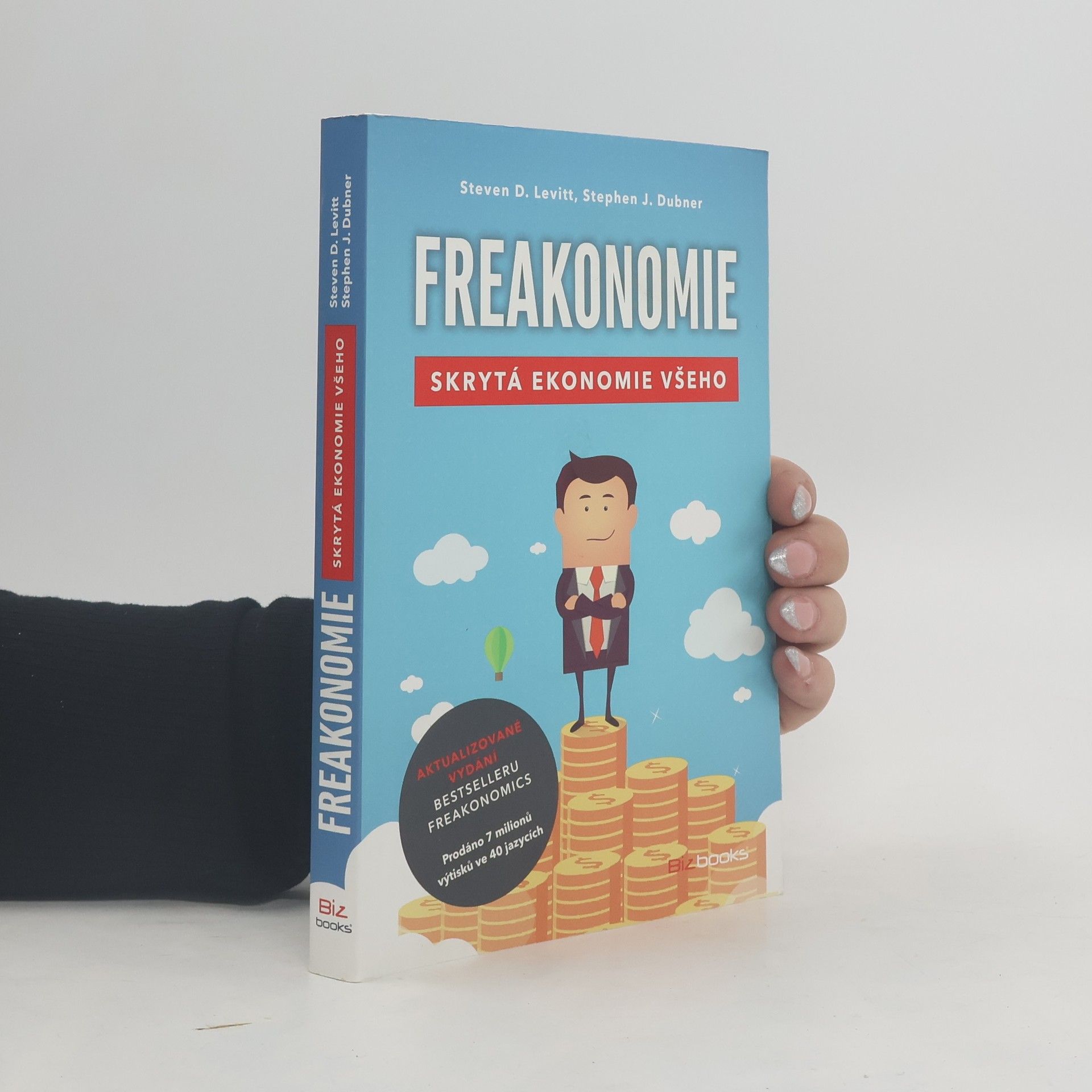 Steven D. Levitt Freakonomie: Skrytá ekonomie všeho