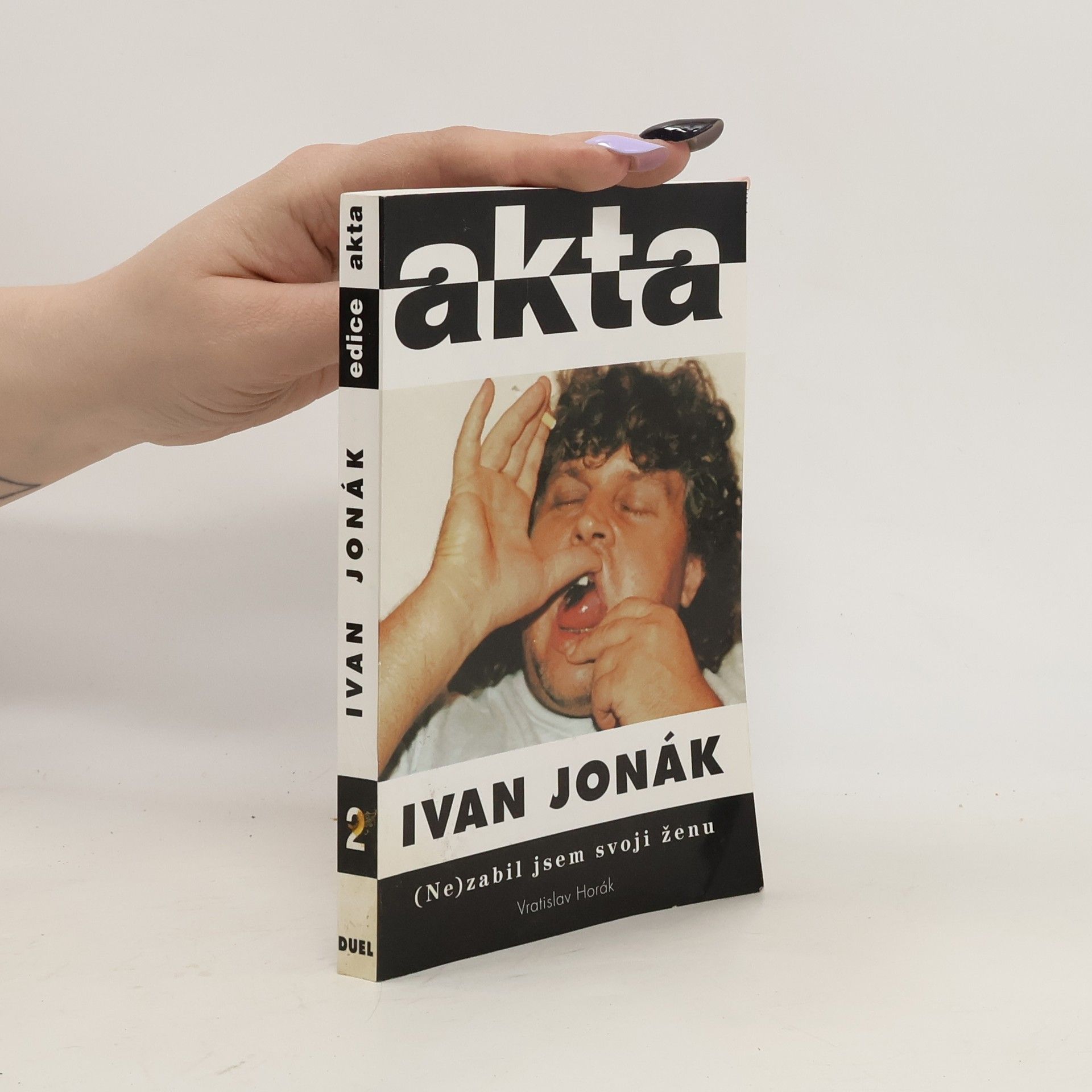 Vratislav Horák Ivan Jonák: (ne)zabil jsem svoji ženu