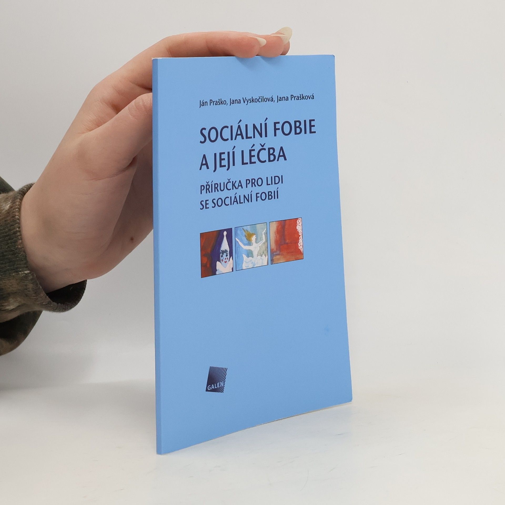 kolektiv Sociální fobie a její léčba. Příručka pro lidi se sociální fobií