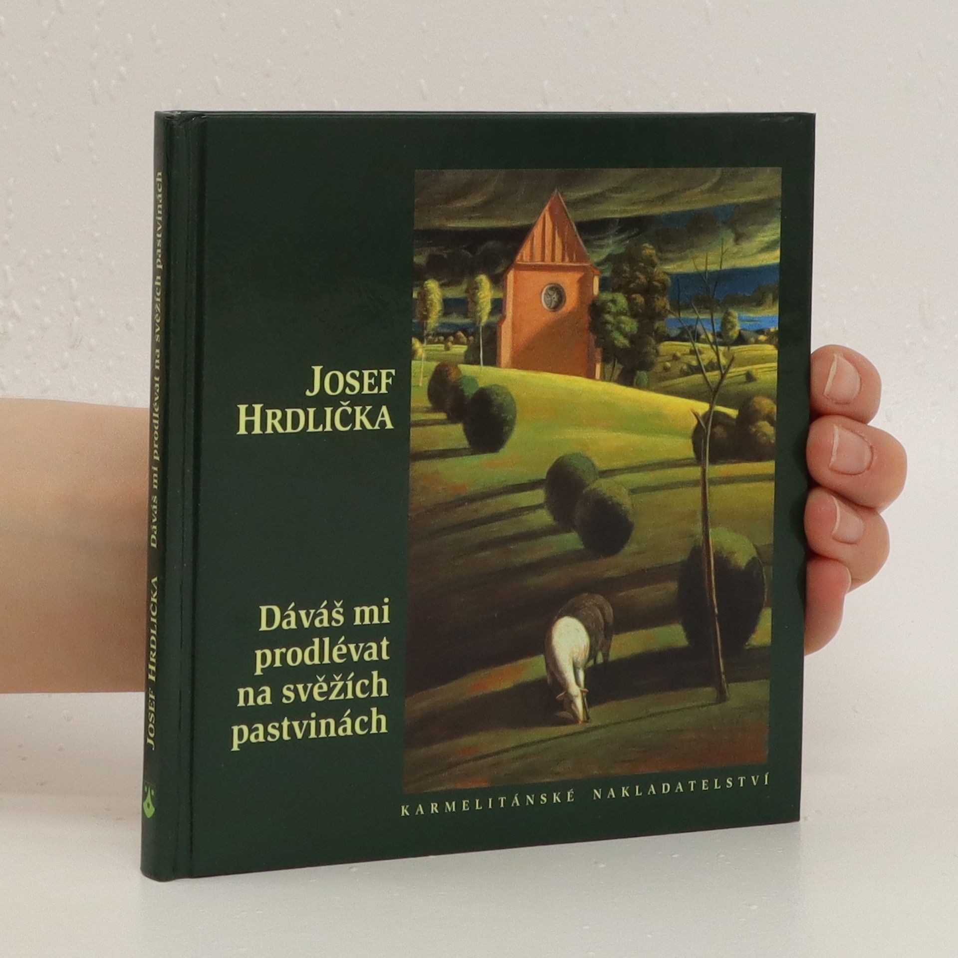 Josef Hrdlička Dáváš mi prodlévat na svěžích pastvinách