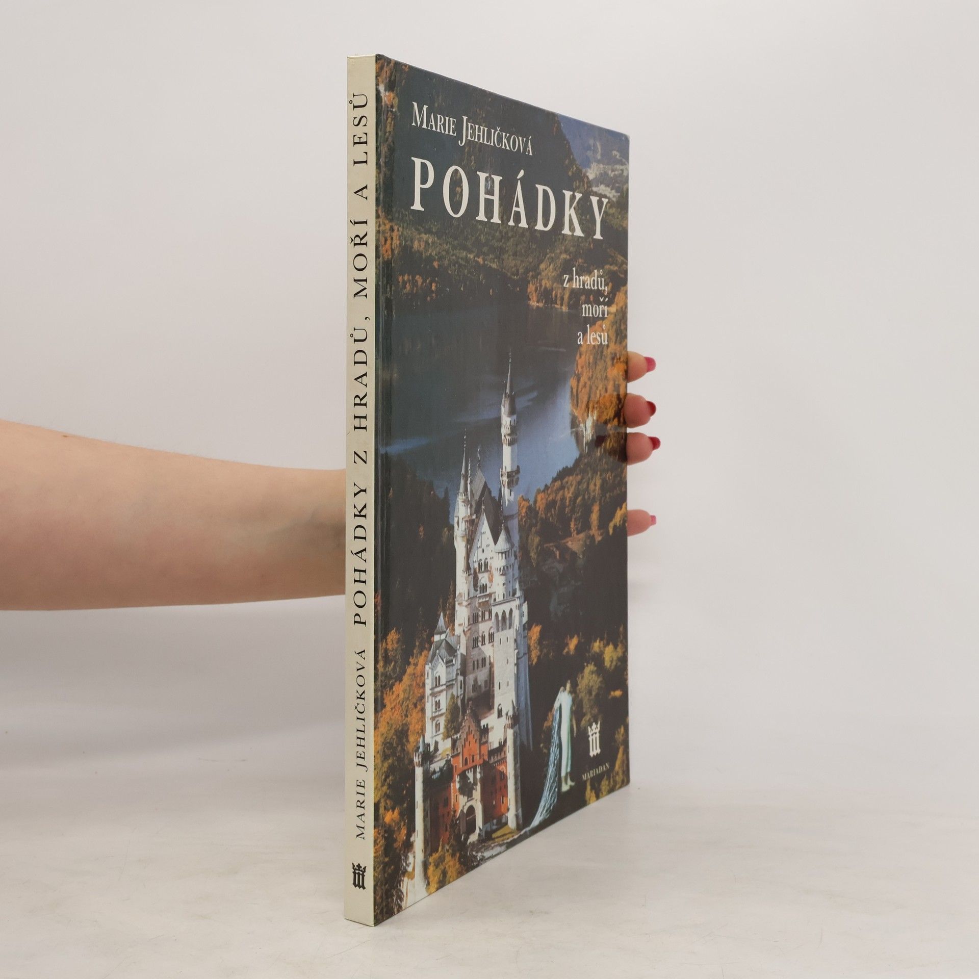 Marie Jehličková Pohádky z hradů, moří a lesů. Ilustrace v historických slozích