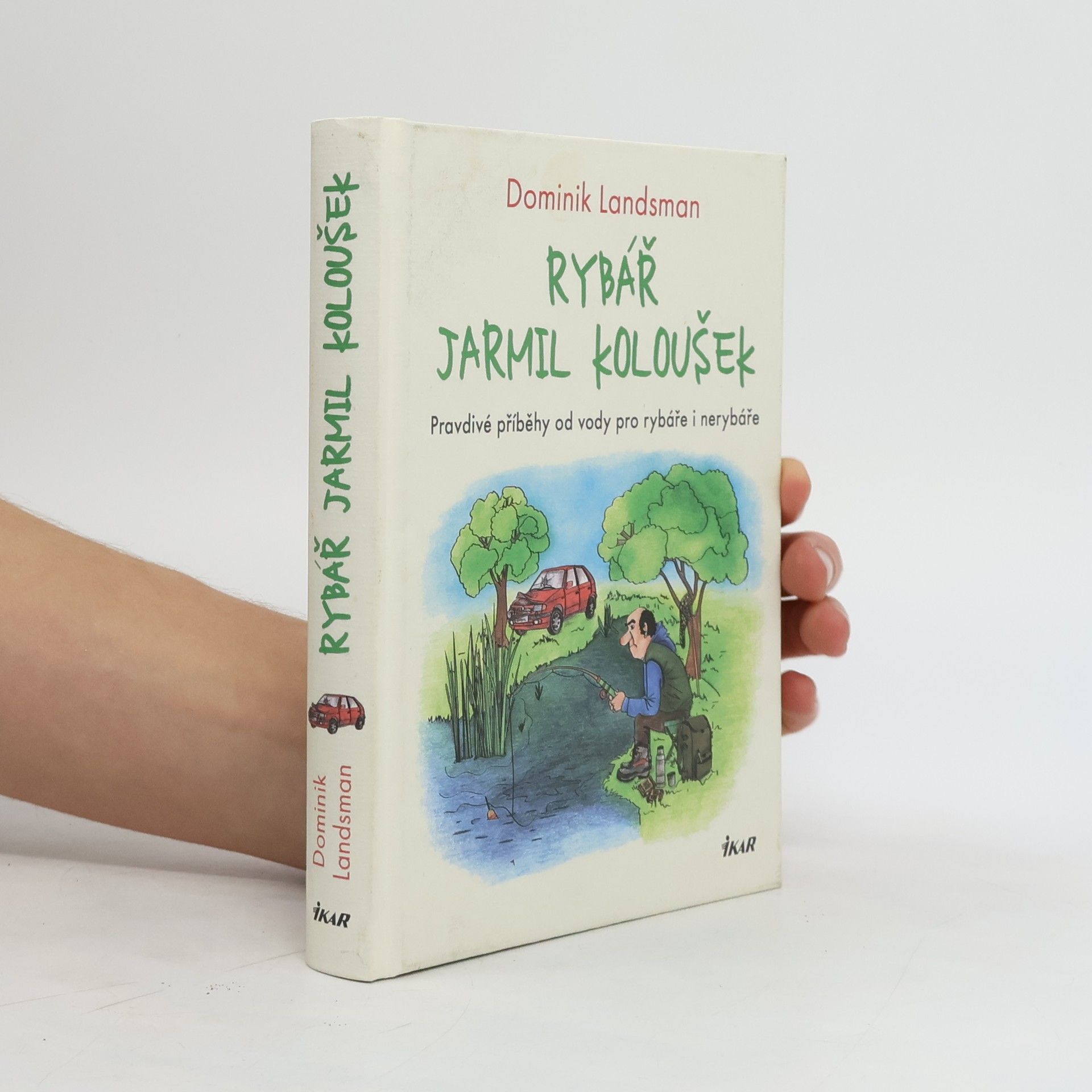 Dominik Landsman Rybář Jarmil Koloušek